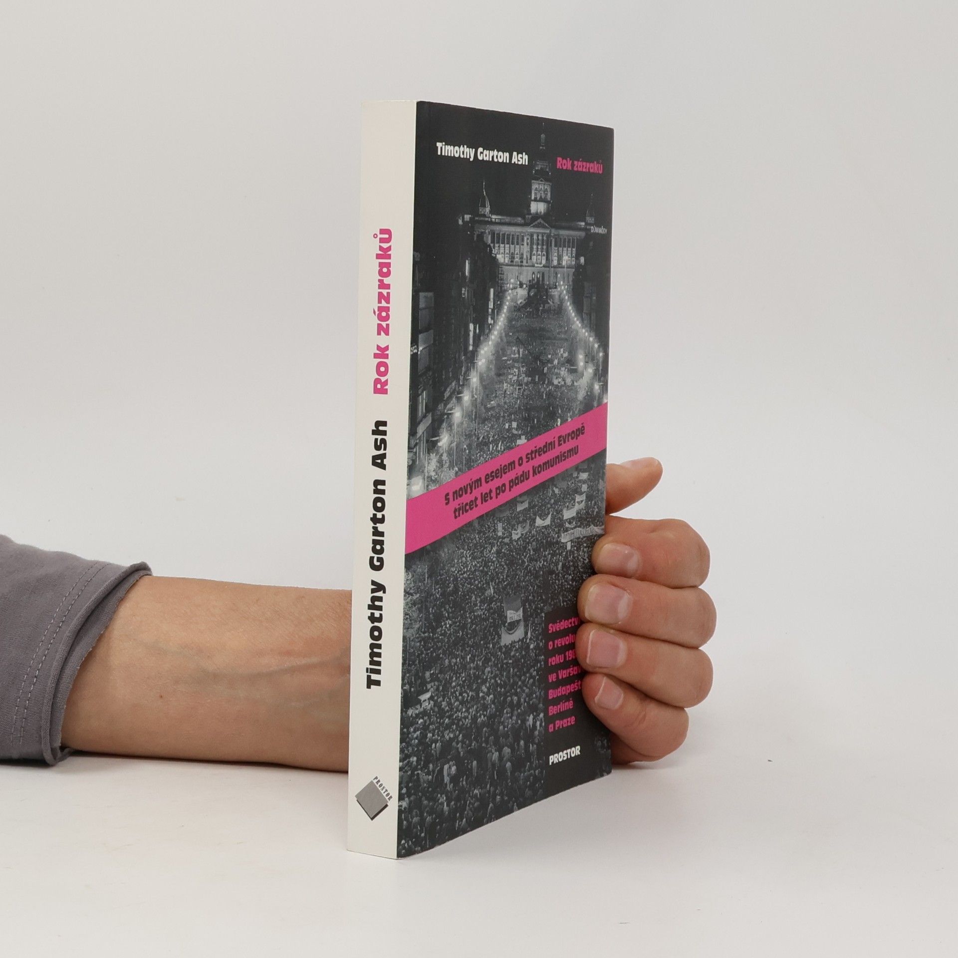 Timothy Garton Ash Rok zázraků