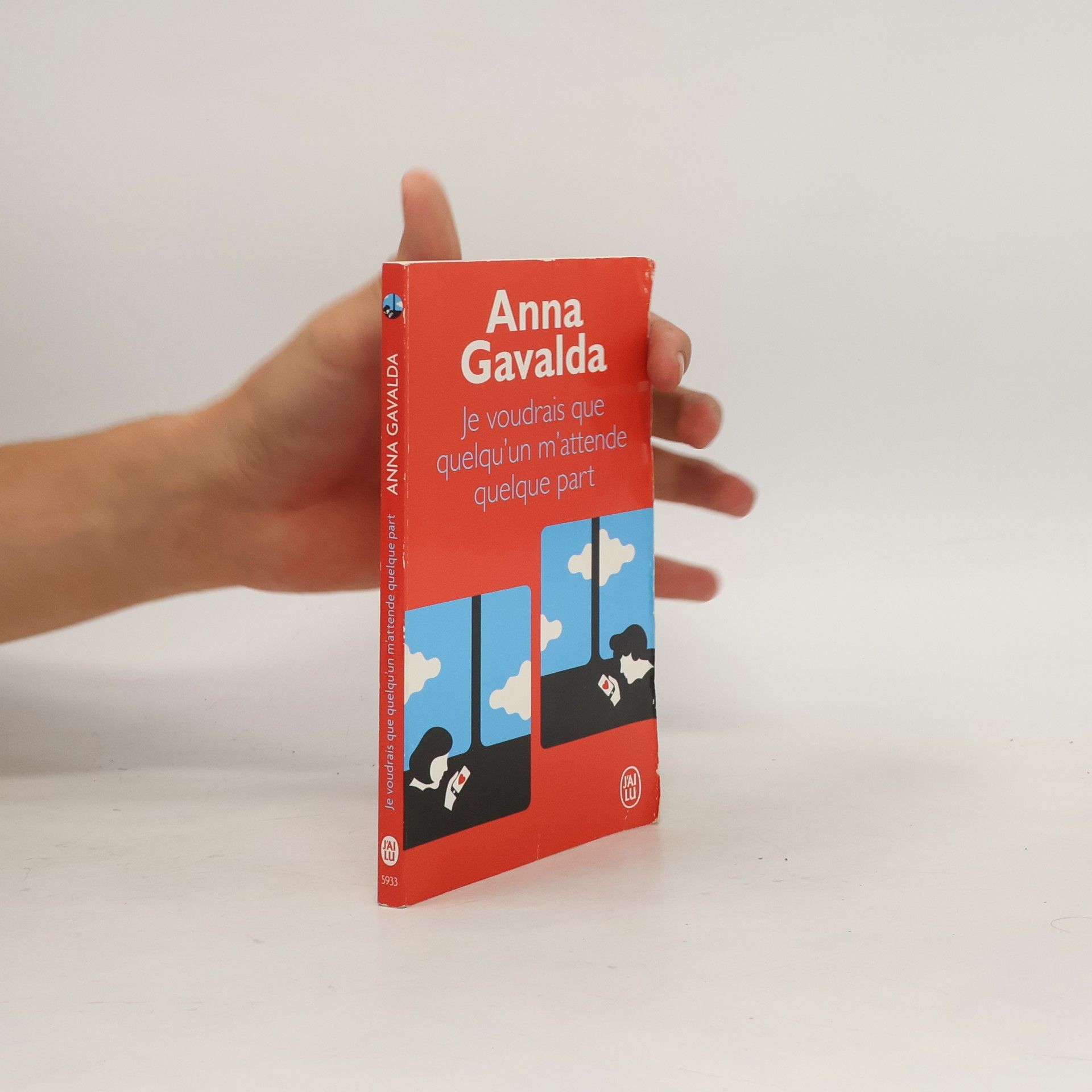 Anna Gavalda Je voudrais que quelqu'un m'attende quelque part