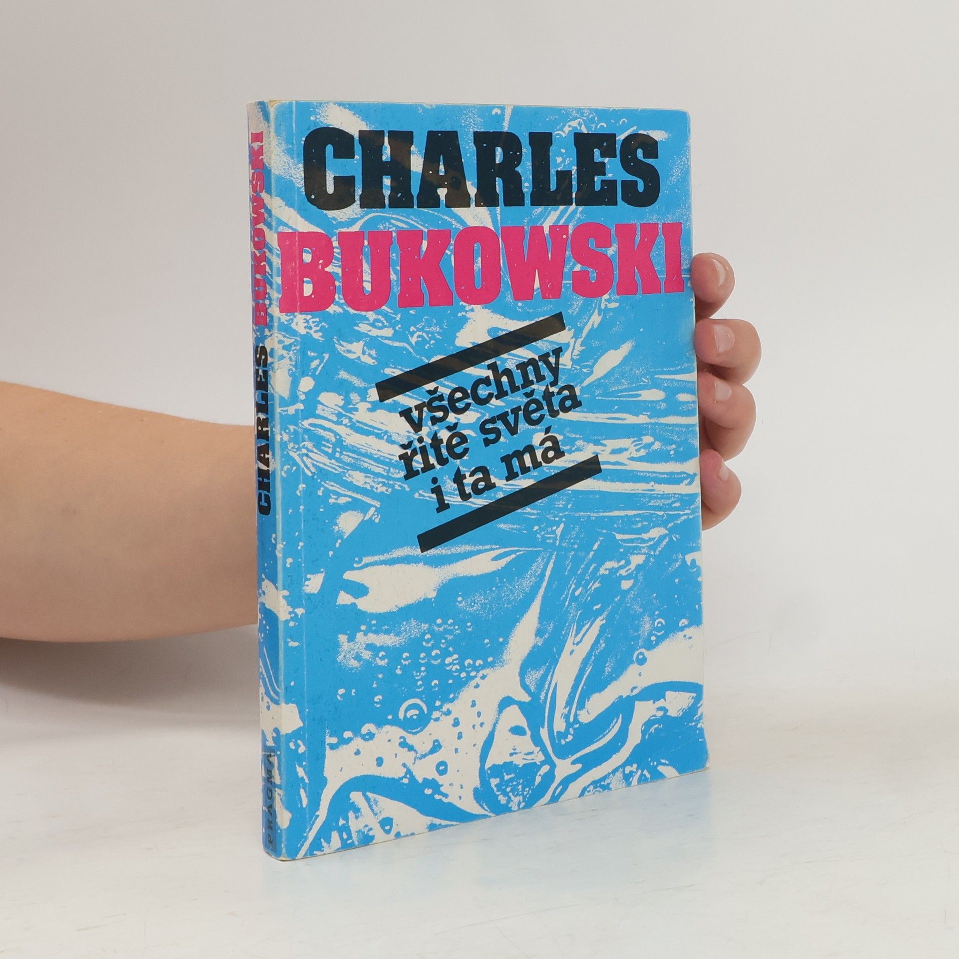 Charles Bukowski Všechny řitě světa i ta má