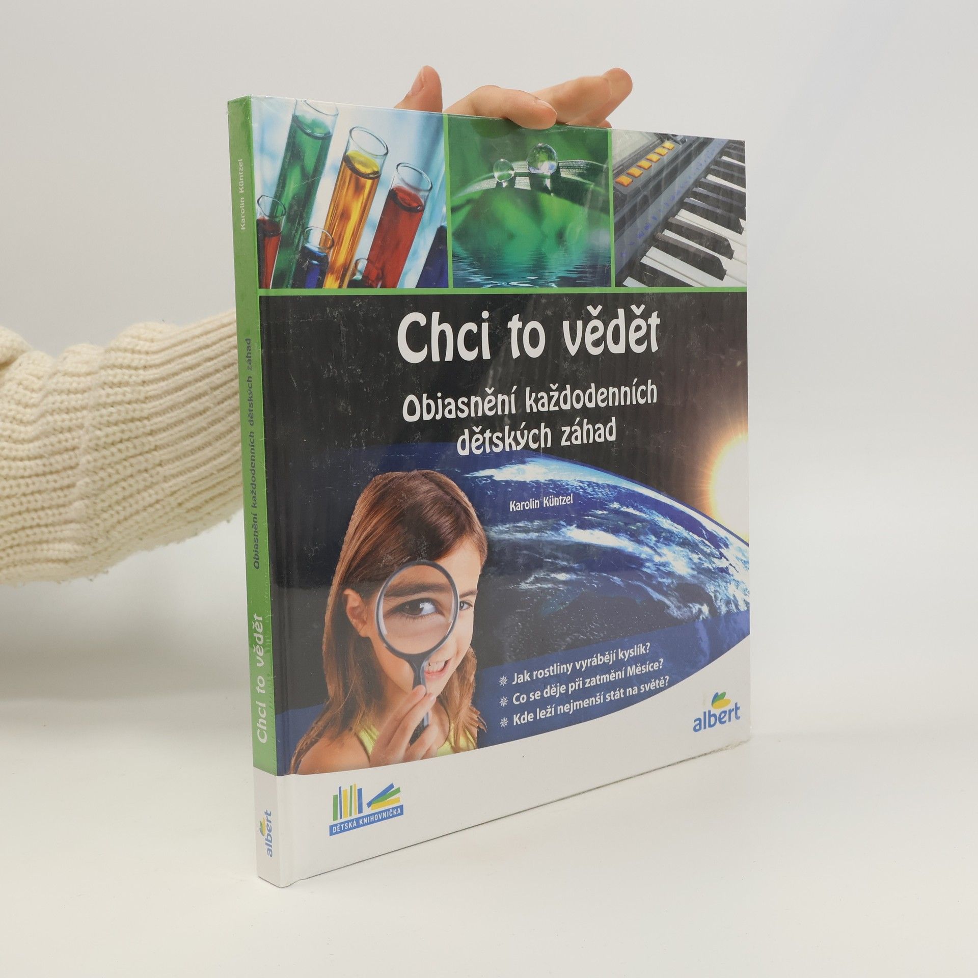 Karolin Küntzel Chci to vědět: Objasnění každodenních dětských záhad