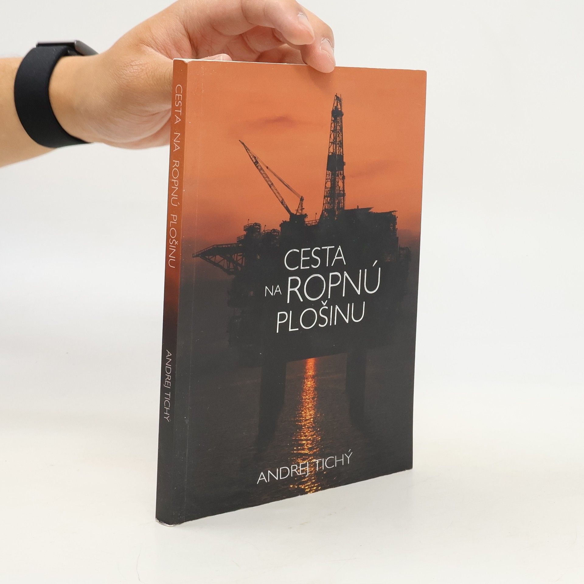 Andrej Tichý Cesta na ropnú plošinu