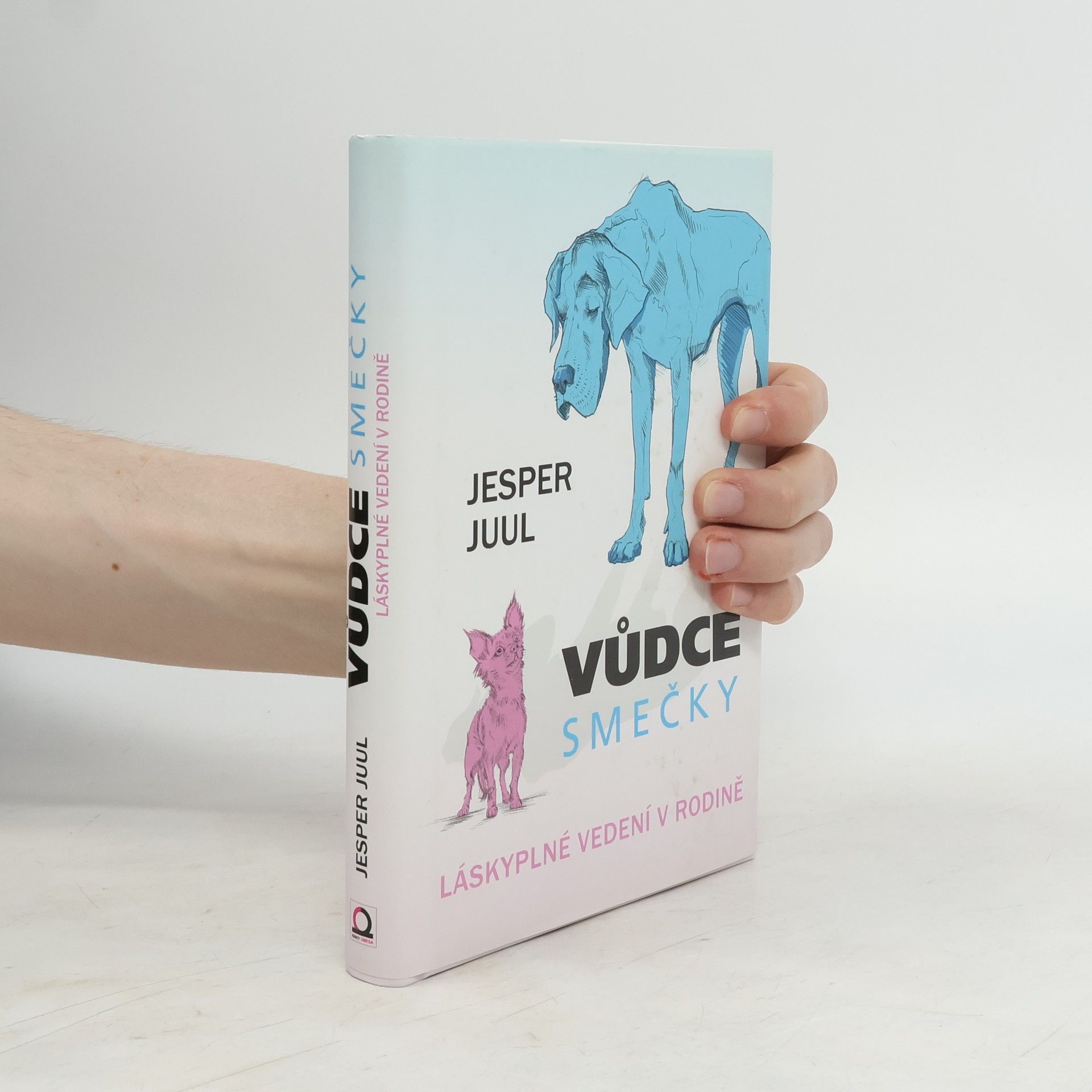 Jesper Juul Vůdce smečky: Láskyplné vedení v rodině