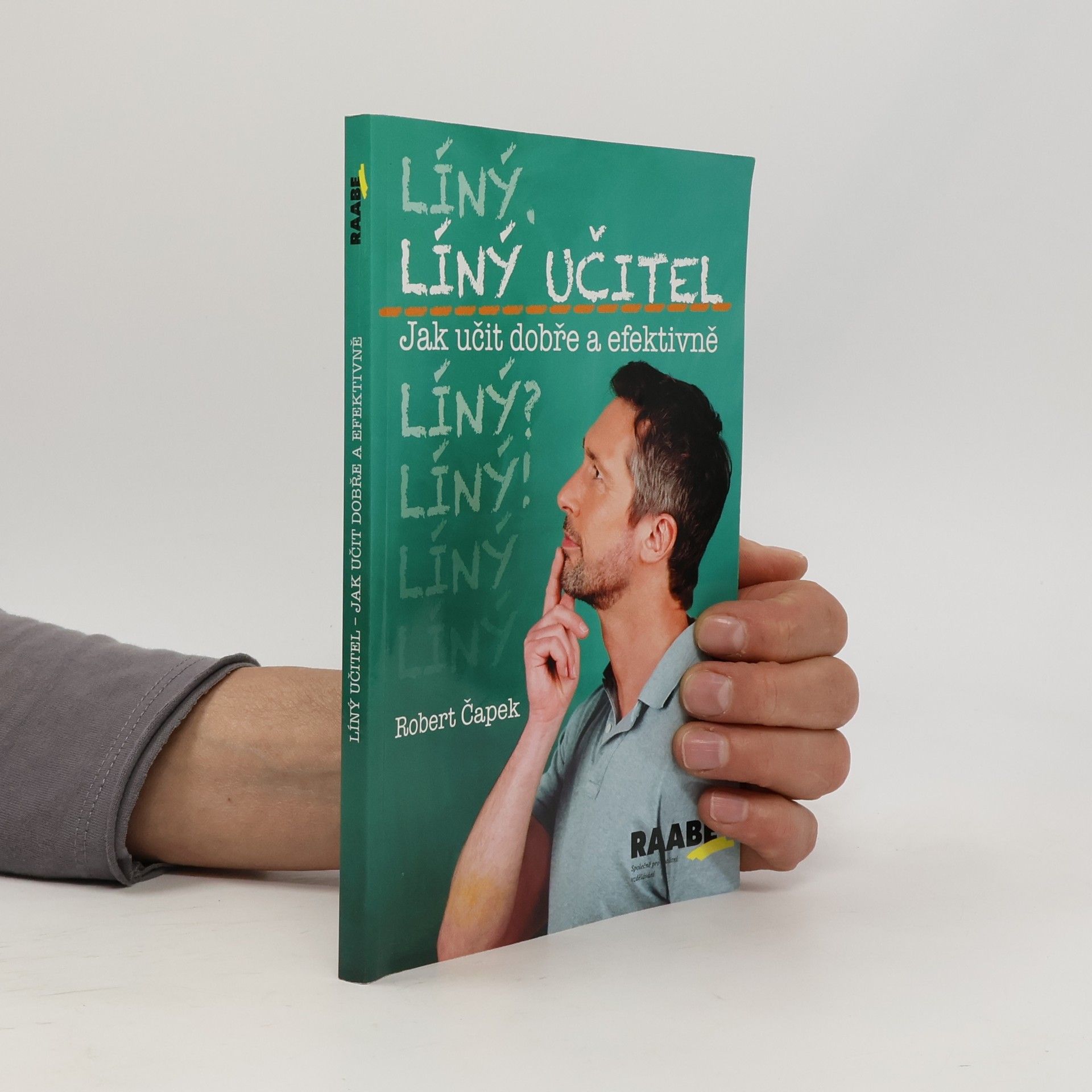 Robert Čapek Líný učitel: Jak učit dobře a efektivně