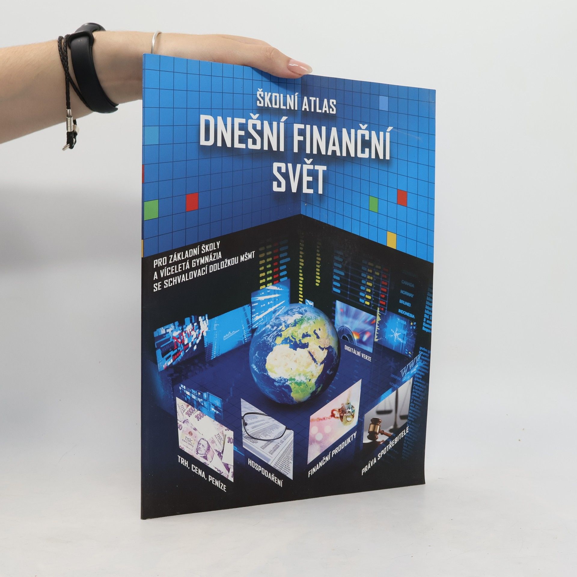 Various authors Školní atlas: Dnešní finanční svět pro ZŠ
