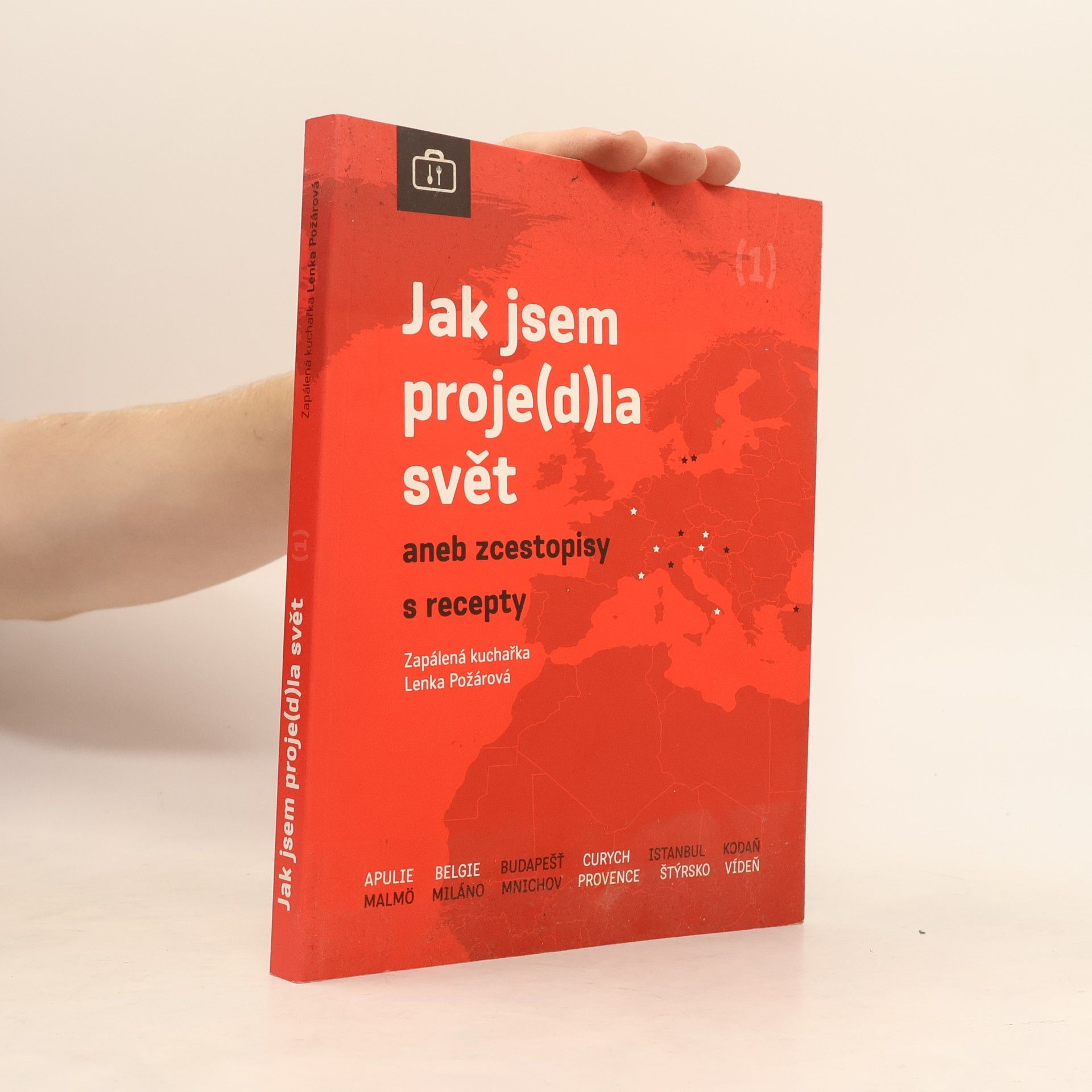 Lenka Požárová Jak jsem proje(d)la svět aneb zcestopisy s recepty