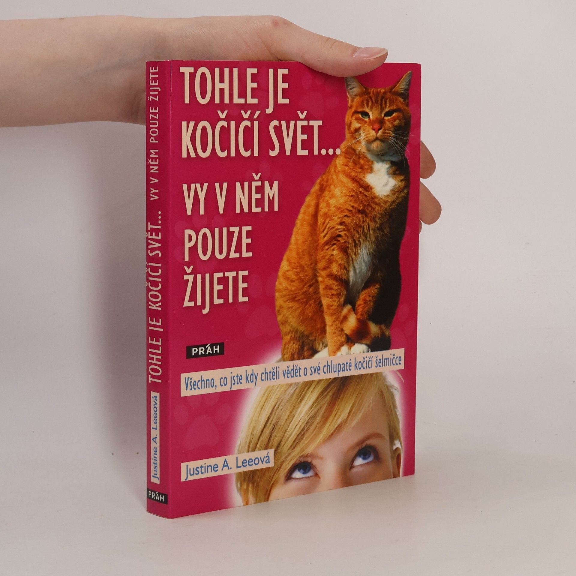 Justine A. Lee Tohle je kočičí svět... vy v něm pouze žijete