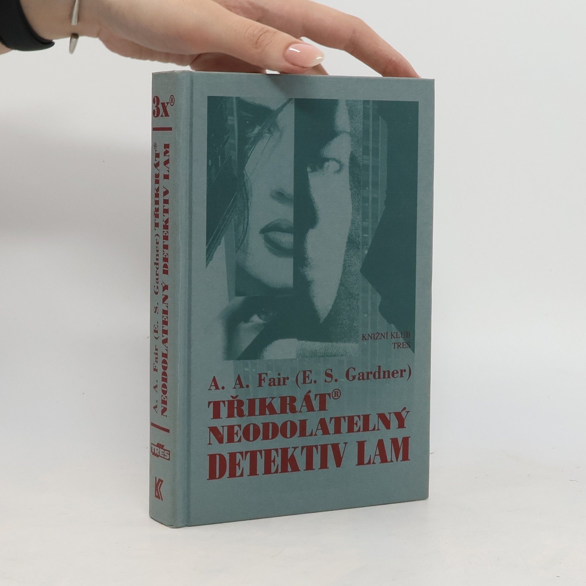 Erle Stanley Gardner Třikrát neodolatelný detektiv Lam