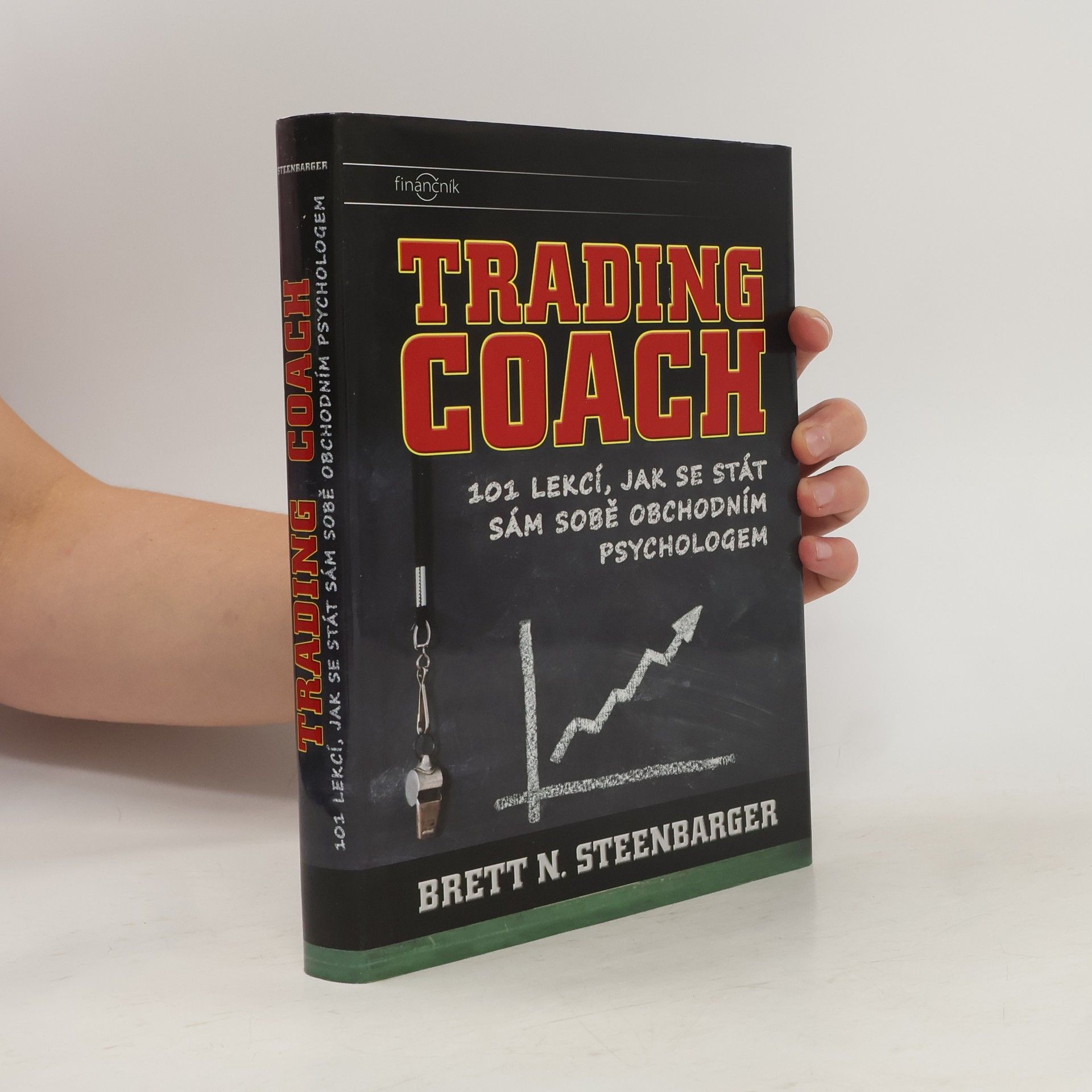 Brett Steenbarger Trading coach : 101 lekcí, jak se stát sám sobě obchodním psychologem