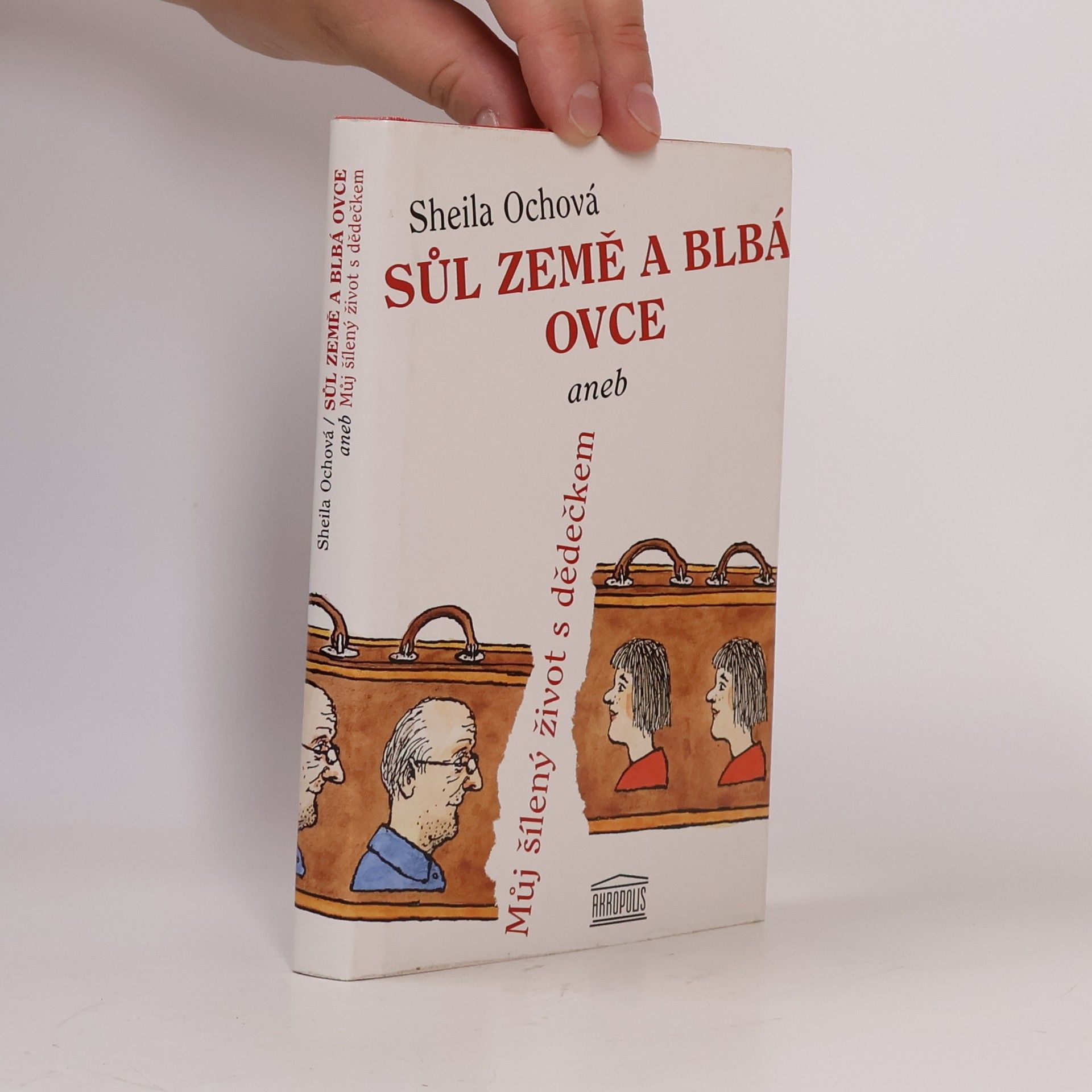 Sheila Och Sůl země a blbá ovce aneb Můj šílený život s dědečkem