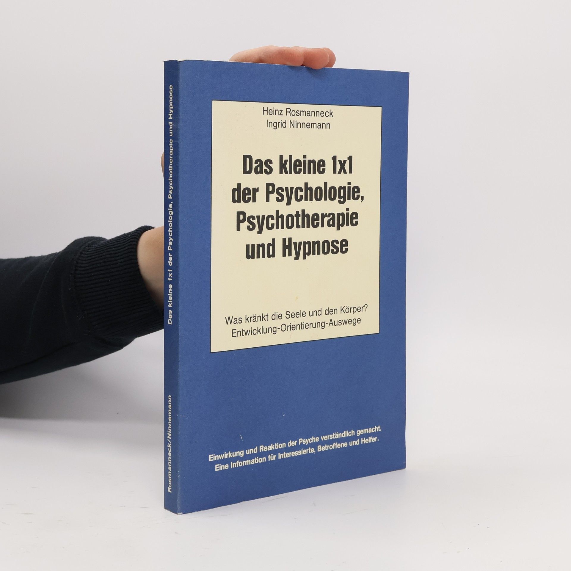Ingrid Ninnemann Das kleine 1x1 der Psychologie, Psychotherapie und Hypnose