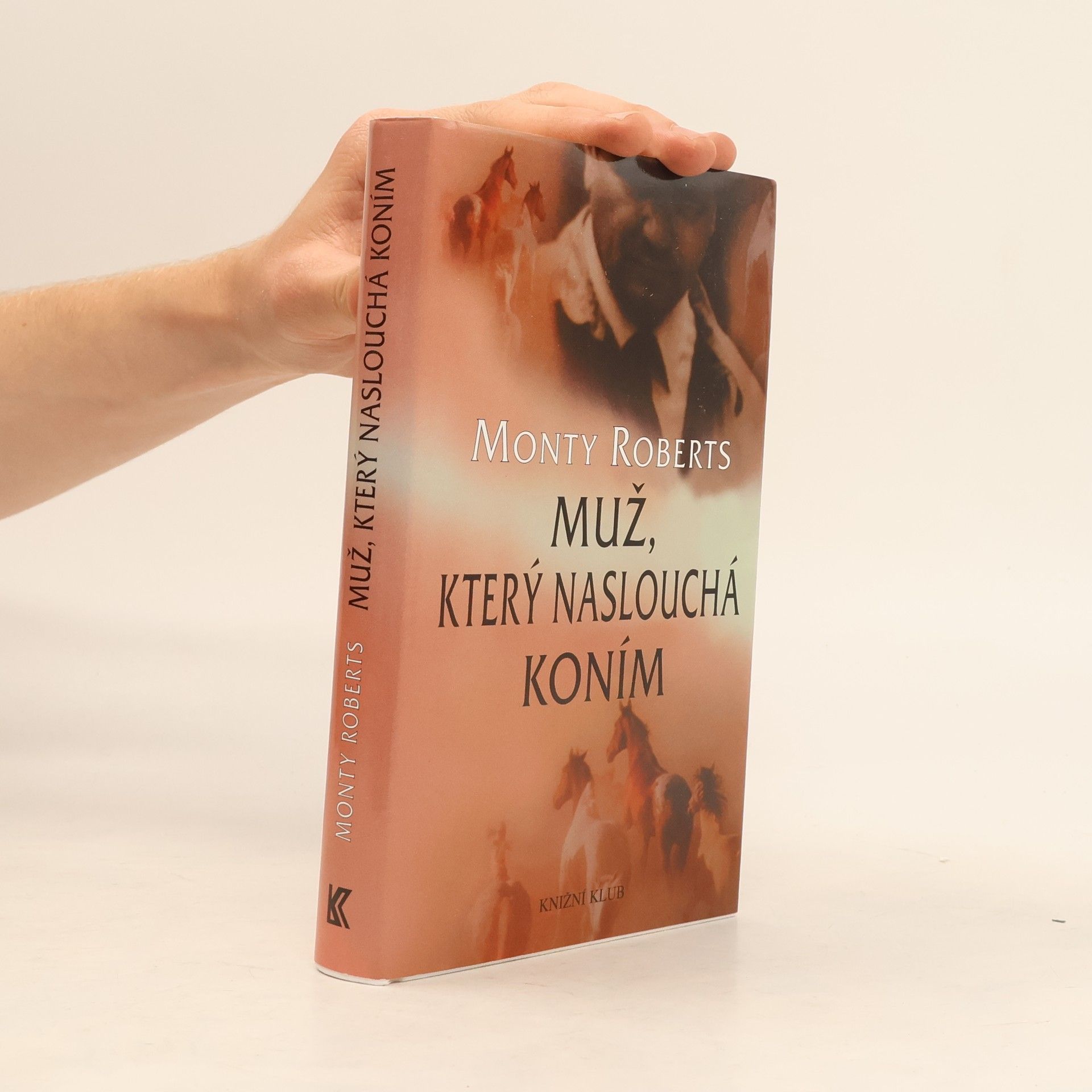 Monty Roberts Muž, který naslouchá koním