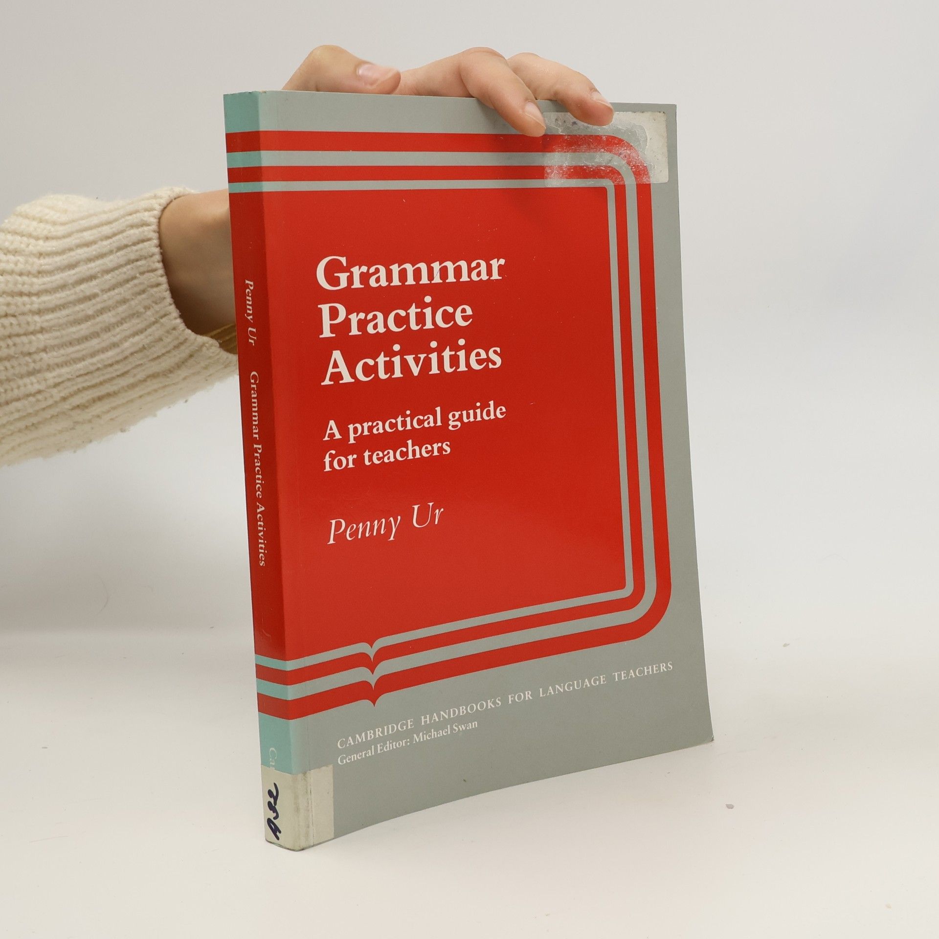 Penny Ur Grammar Practice Activities. A Practical Guide for Teachers