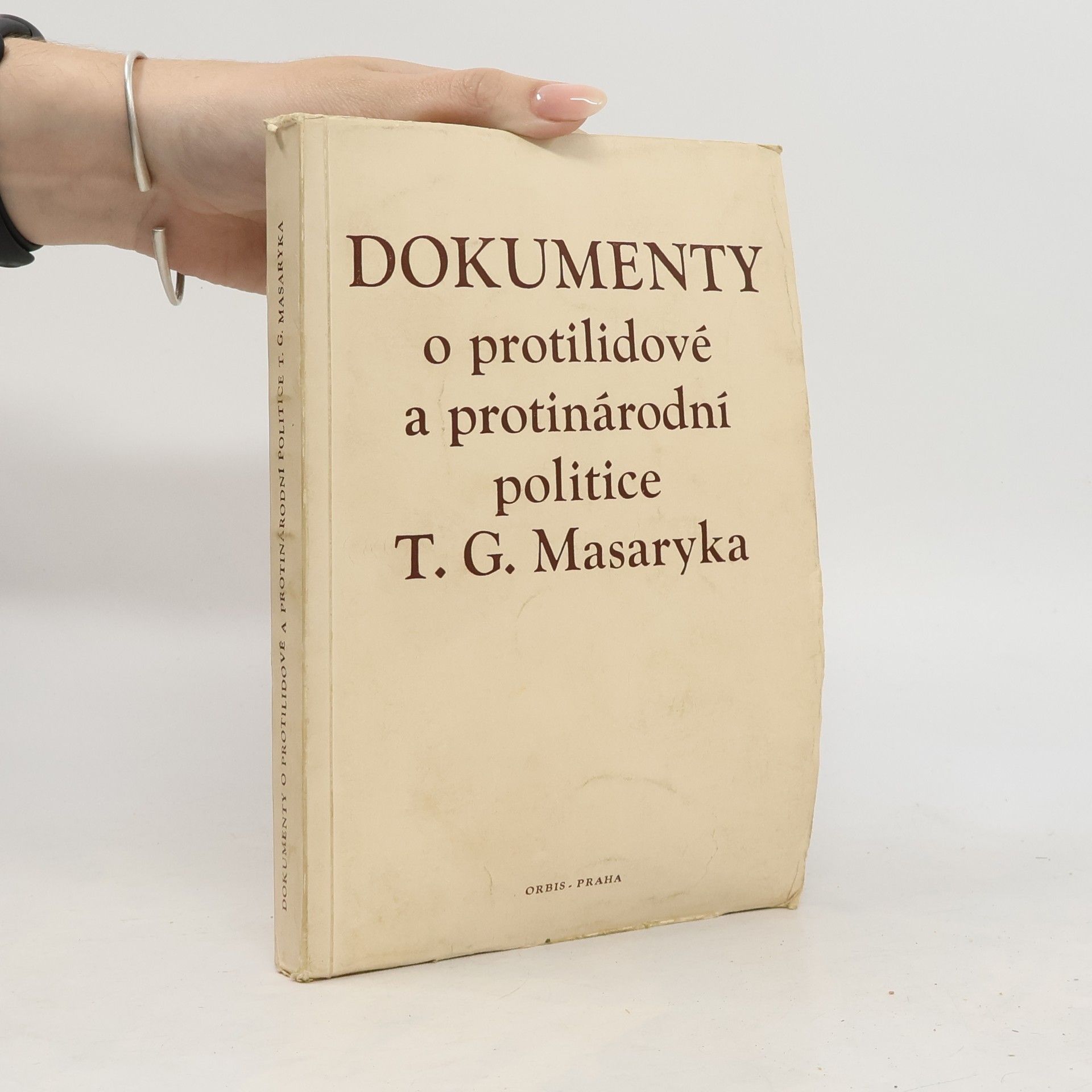 Eva Raisová Dokumenty o protilidové a protinárodní politice T. G. Masaryka