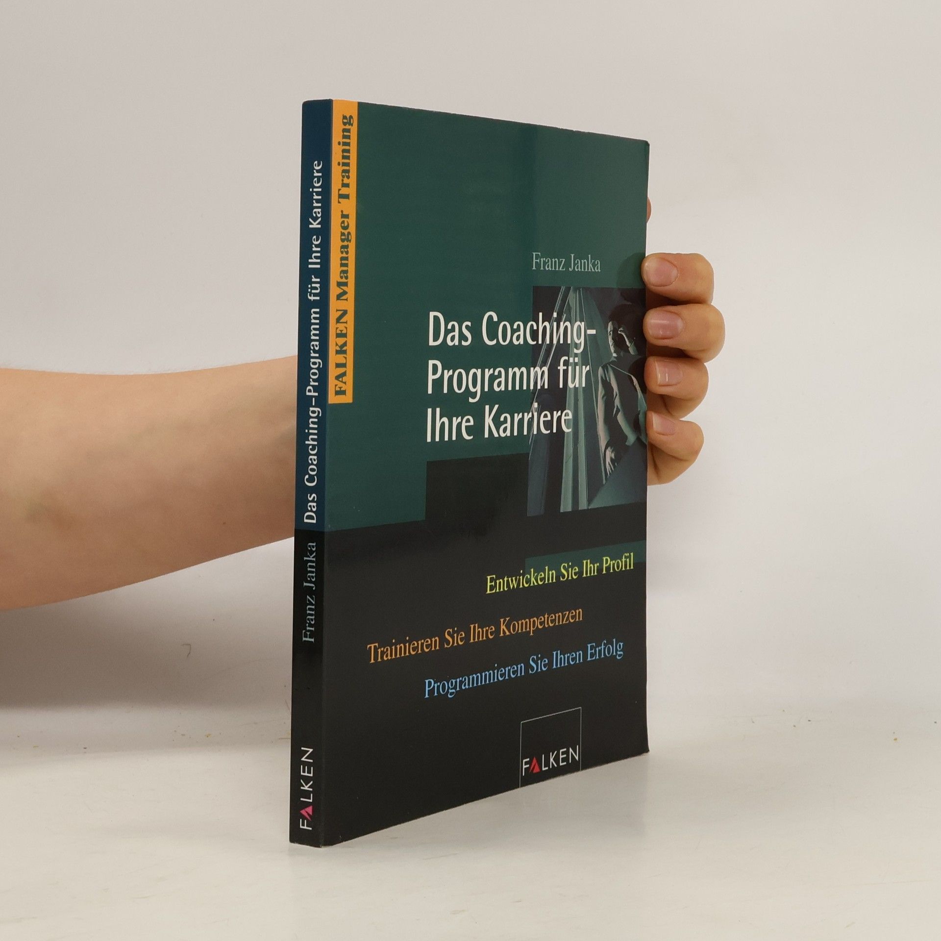 Franz Janka Das Coaching-Programm für Ihre Karriere