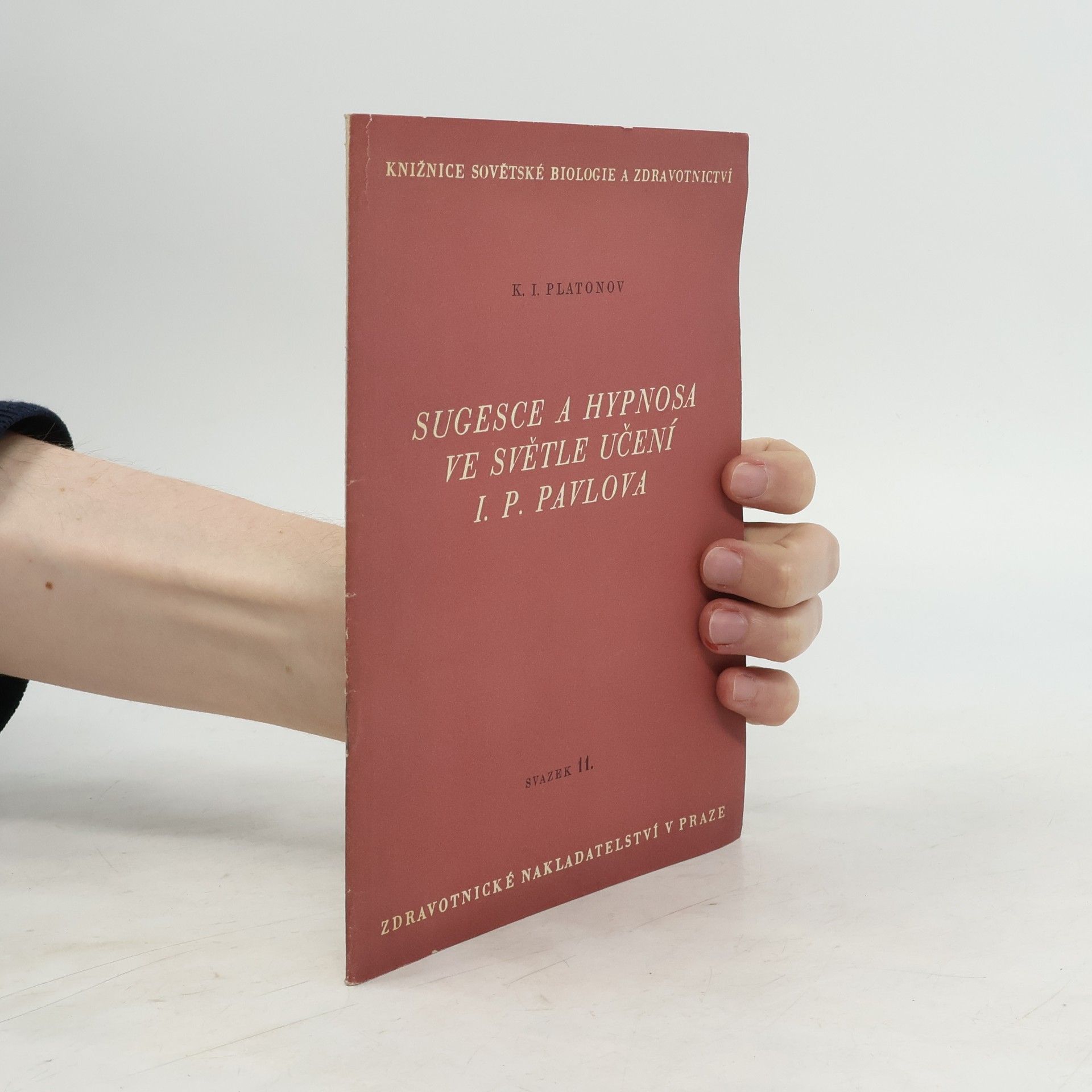 K. I. Platonov Spánek, sny, sugesce a hypnosa ve světle učení I.P. Pavlova