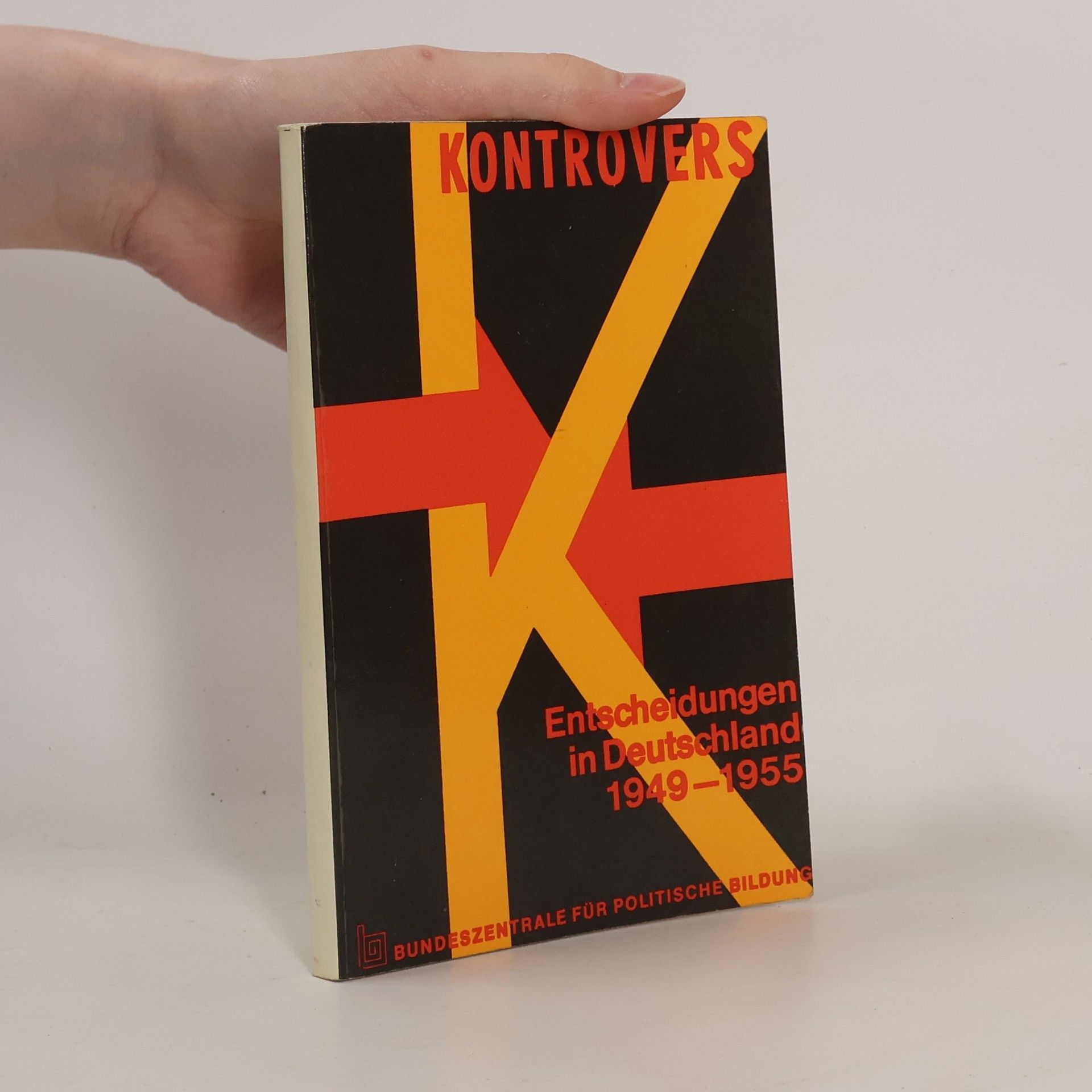 Autorenkollektiv Kontrovers. Entscheidungen in Deutschland 1949-1955