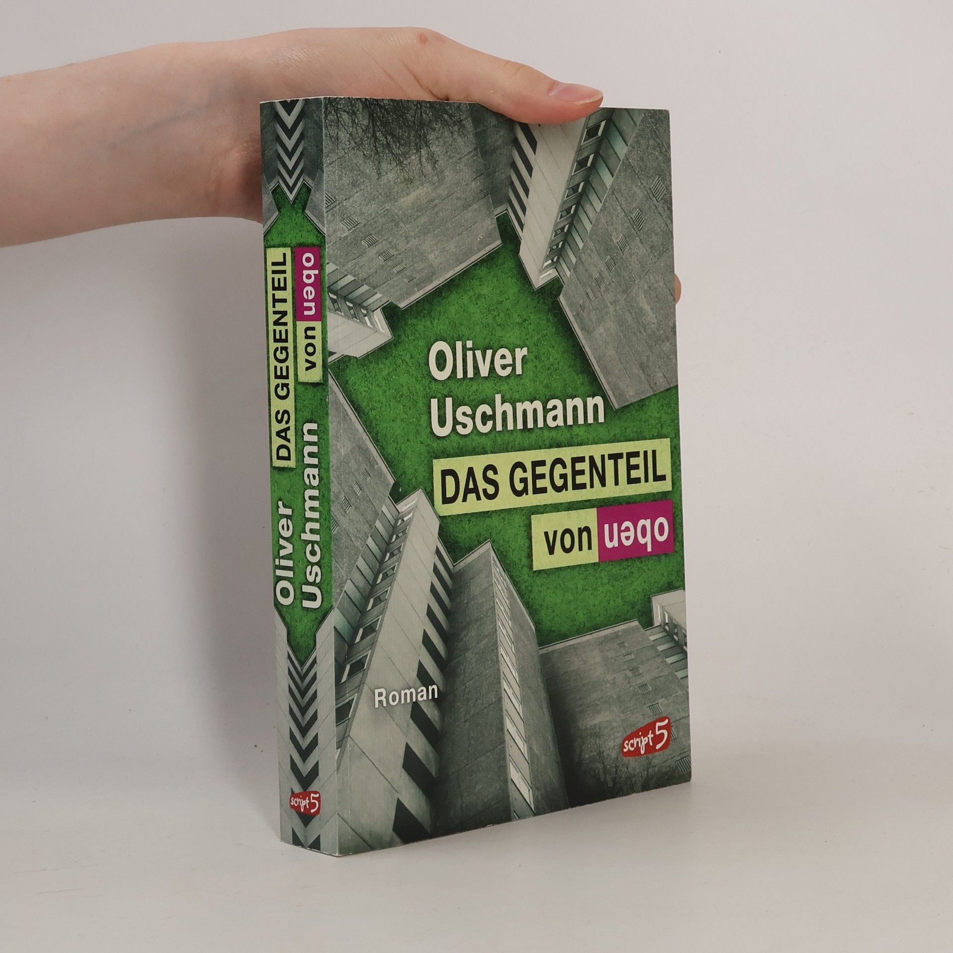 Oliver Uschmann Das Gegenteil von oben