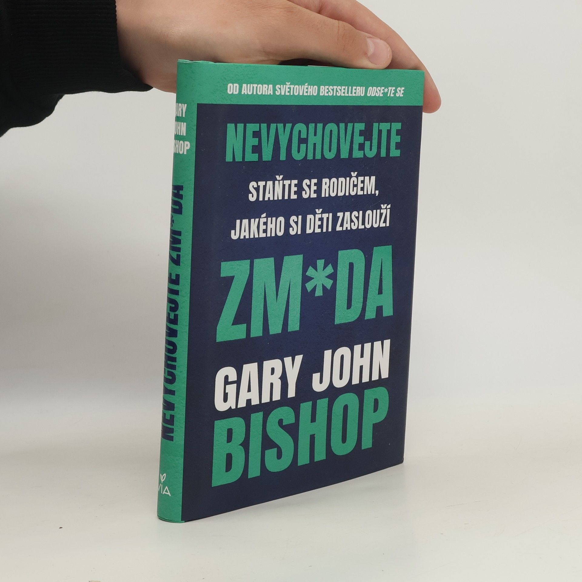 Kateřina Sýkorová Nevychovejte zm*da: Staňte se rodičem, jakého si děti zaslouží