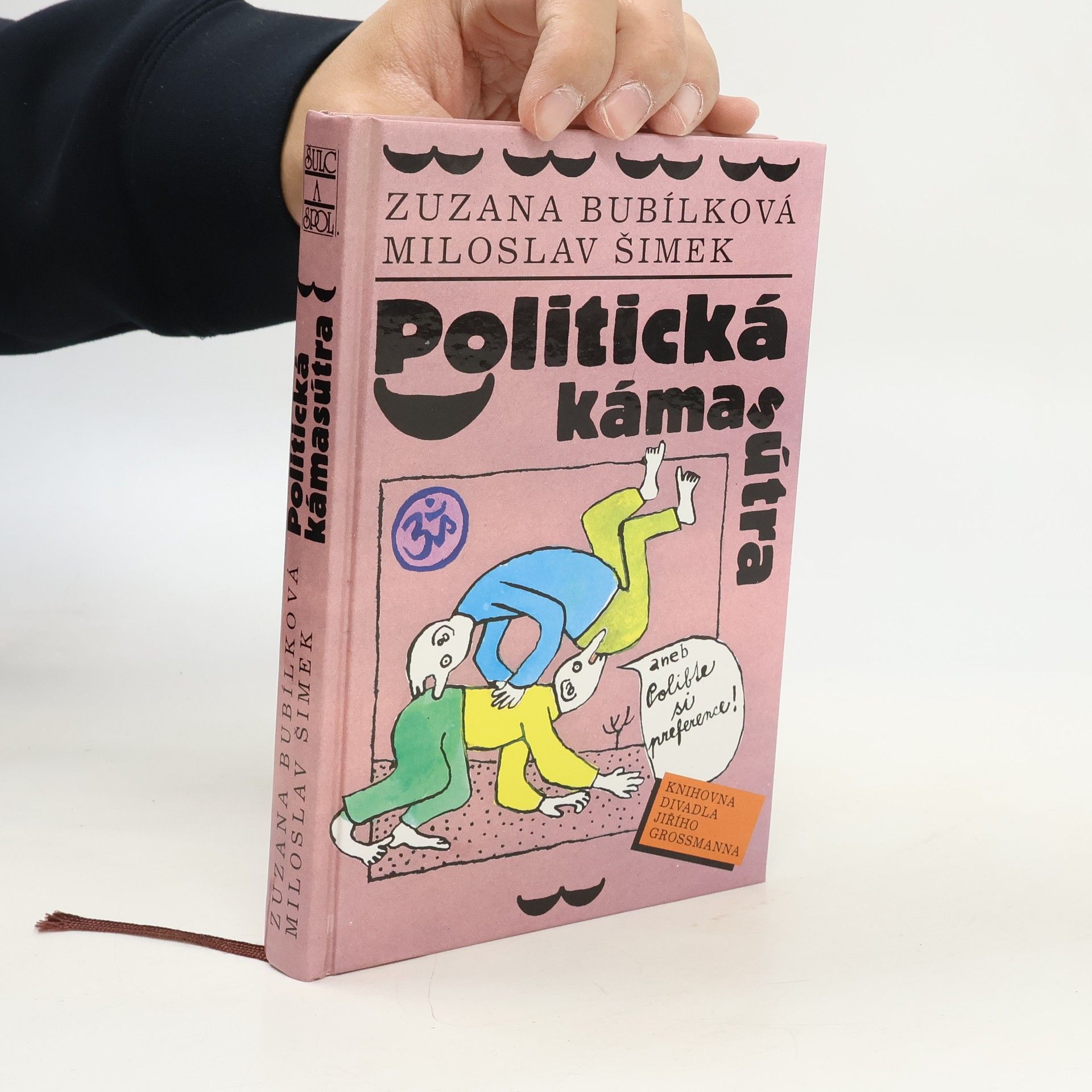 Zuzana Bubílková Politická kámasútra, aneb, Polibte si preference