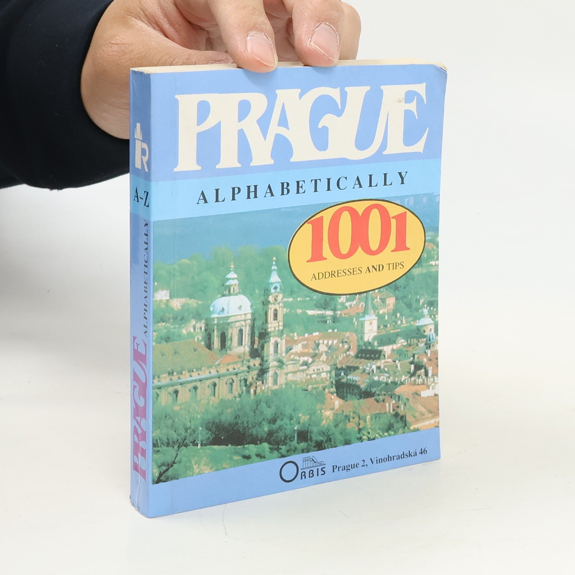 Prague Alphabetically : 1001 Addresses and Tips