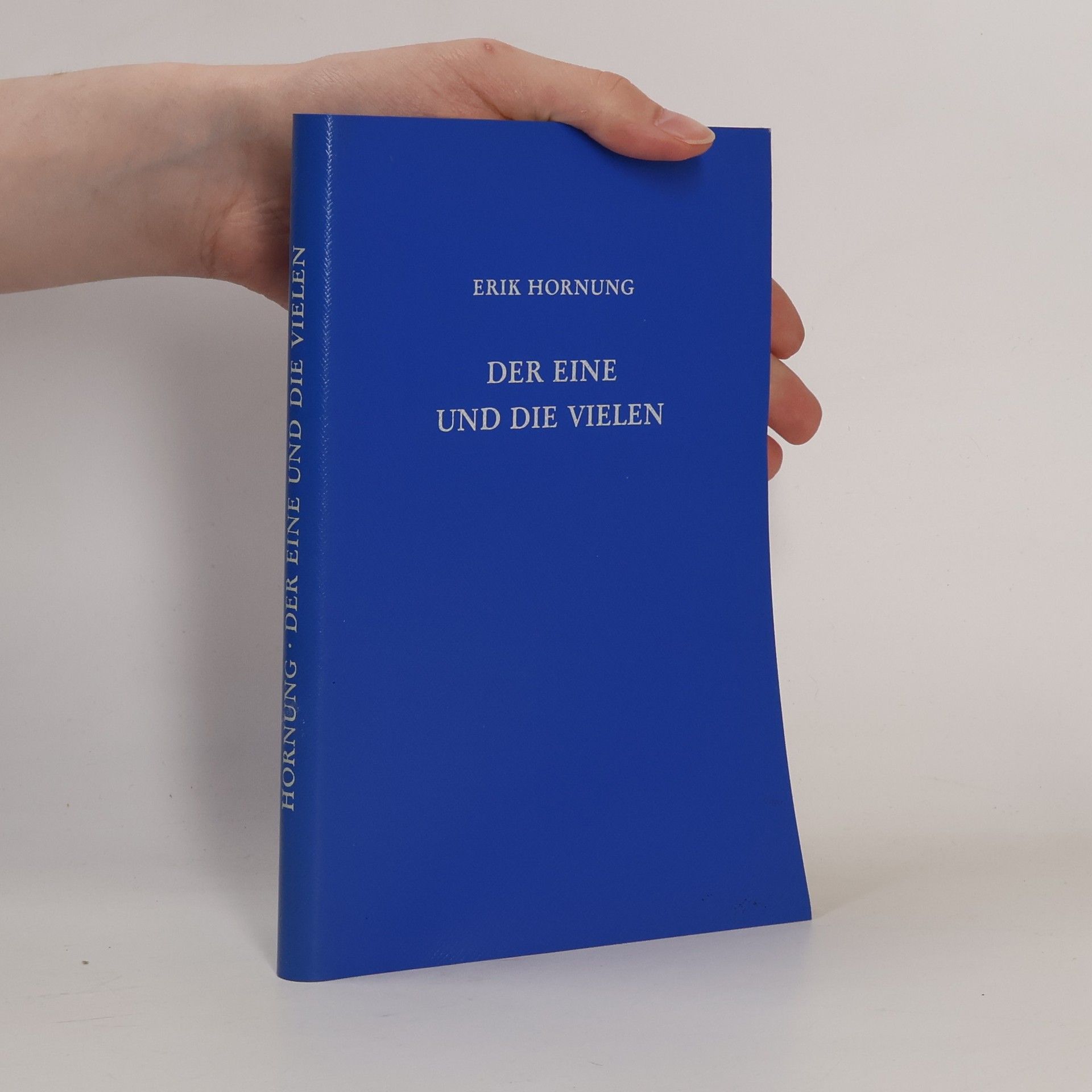 Erik Hornung Der Eine und die Vielen