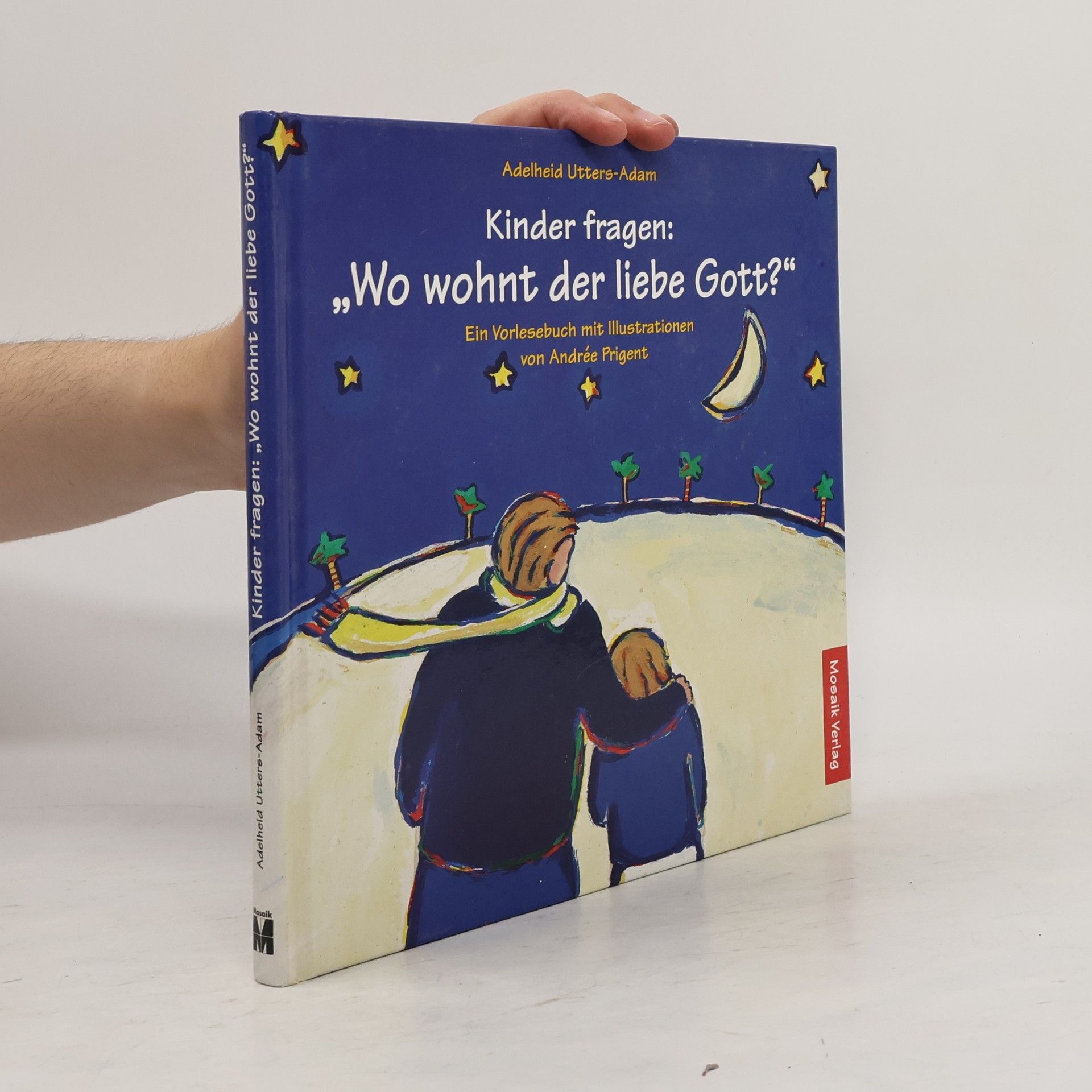 Adelheid Utters-Adam Kinder fragen. Wo wohnt der liebe Gott?