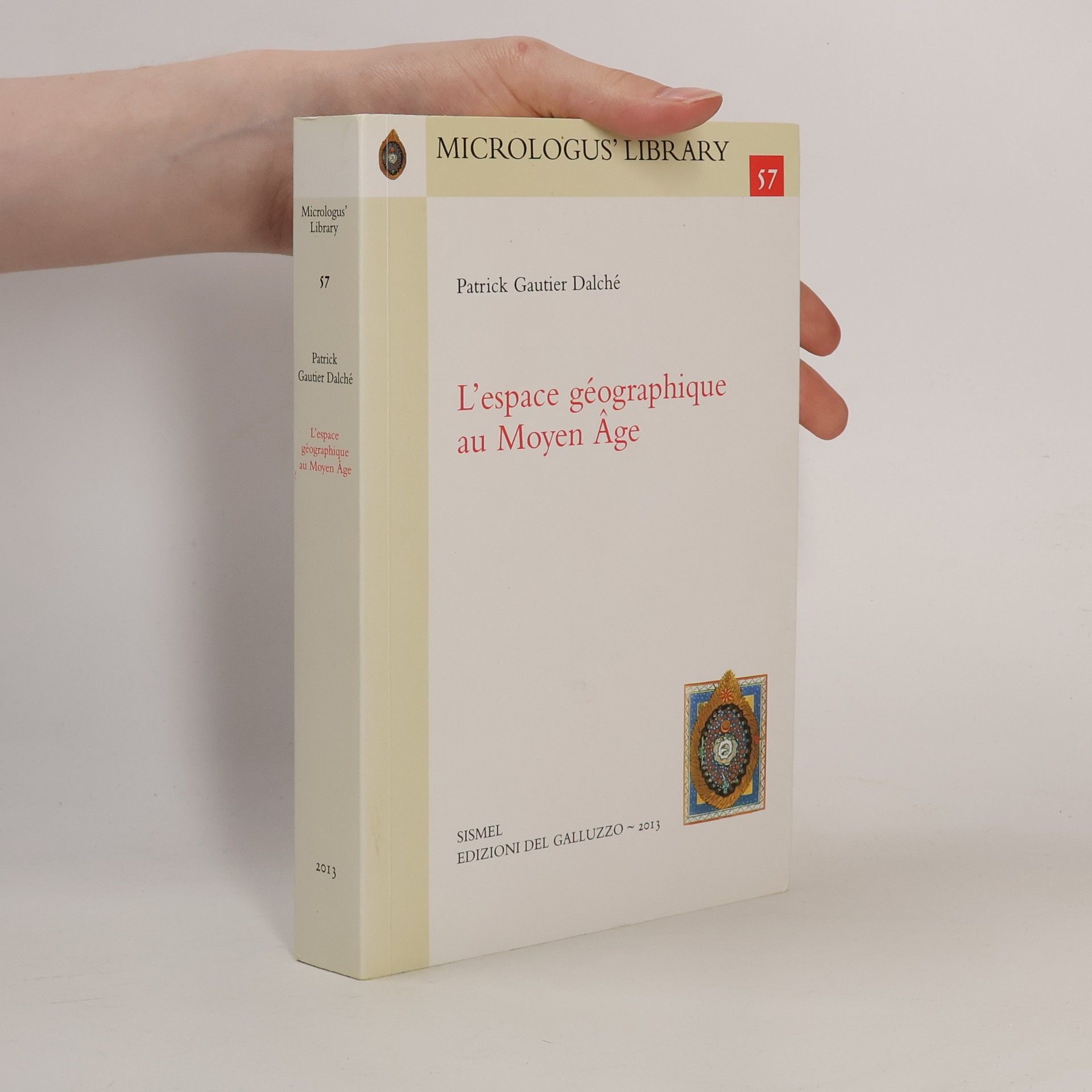 Patrick Gautier Dalché Micrologus' Library - 57: L'espace géographique au Moyen Âge