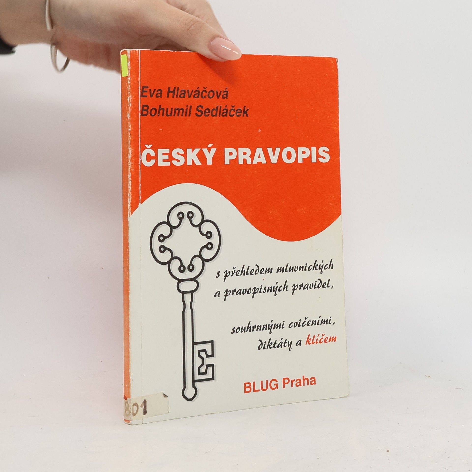 Eva Hlaváčová Český pravopis. S přehledem mluvnických a pravopisných pravidel, souhrnnými cvičeními, diktáty a klíčem