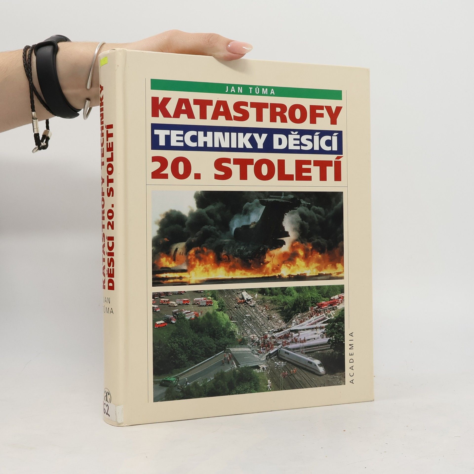 Jan Tůma Katastrofy a techniky děsící 20. století