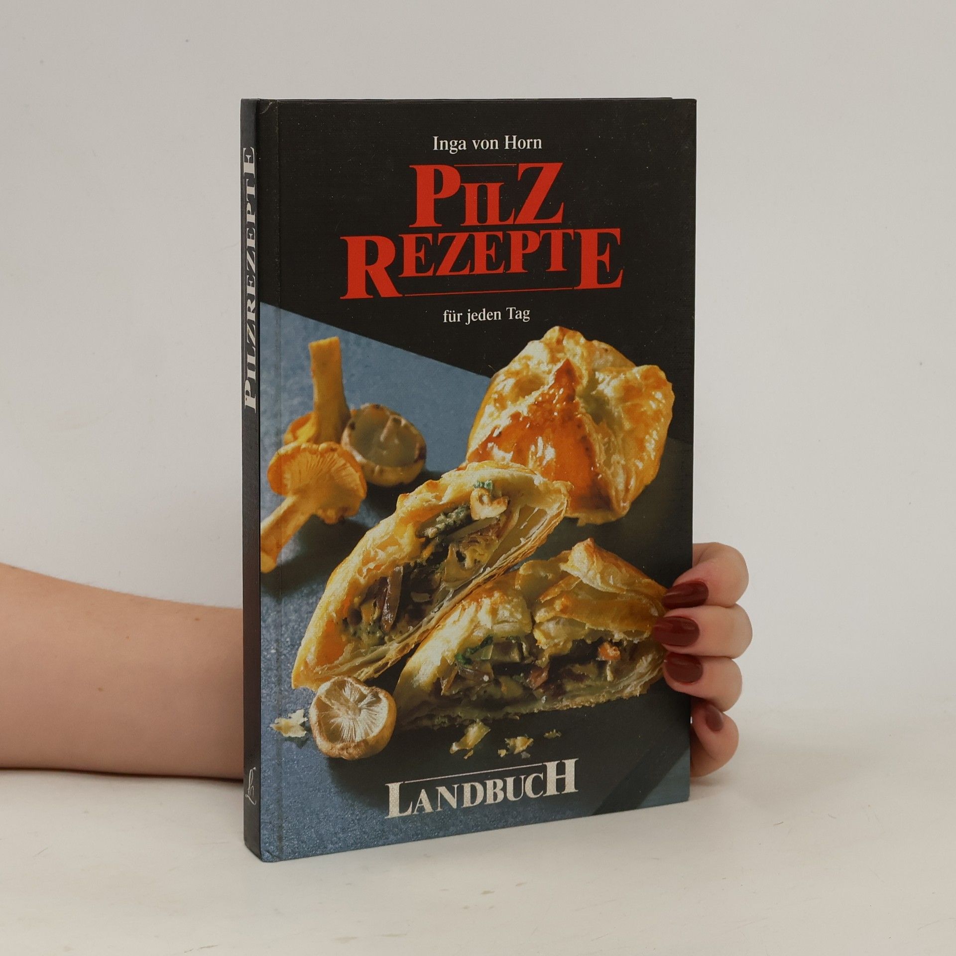 Inga von Horn Pilzrezepte für jeden Tag