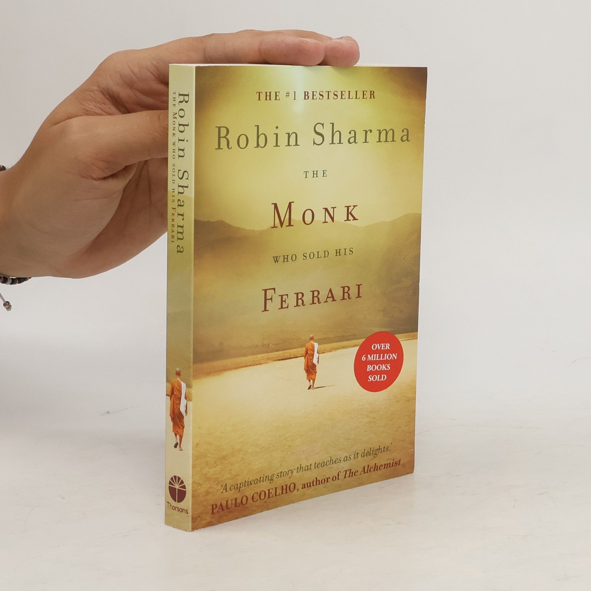 Robin Sharma The monk who sold his ferrari : a spiritual fable about fulfilling your dreams and reaching your destiny