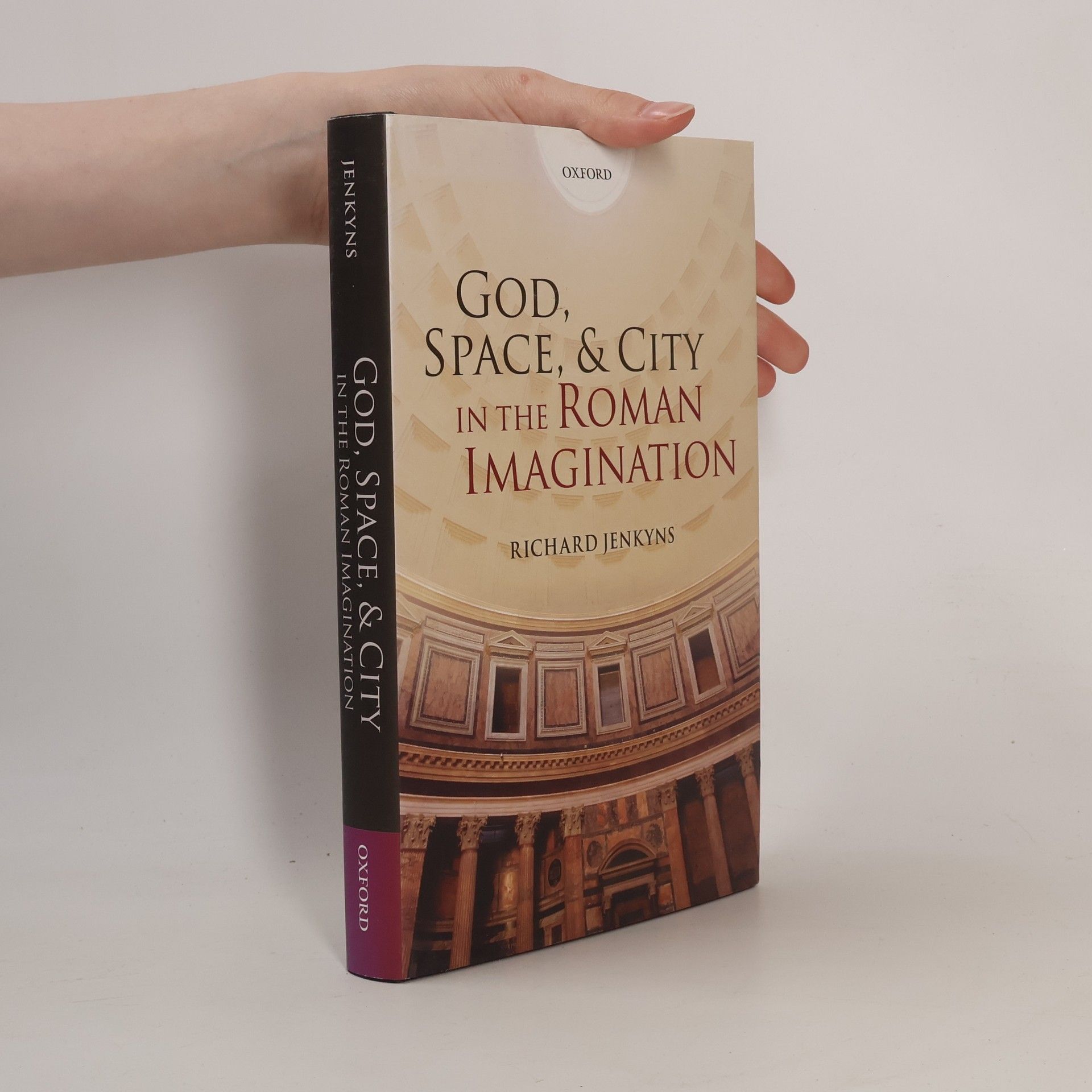 Richard Jenkyns God, Space, and City in the Roman Imagination