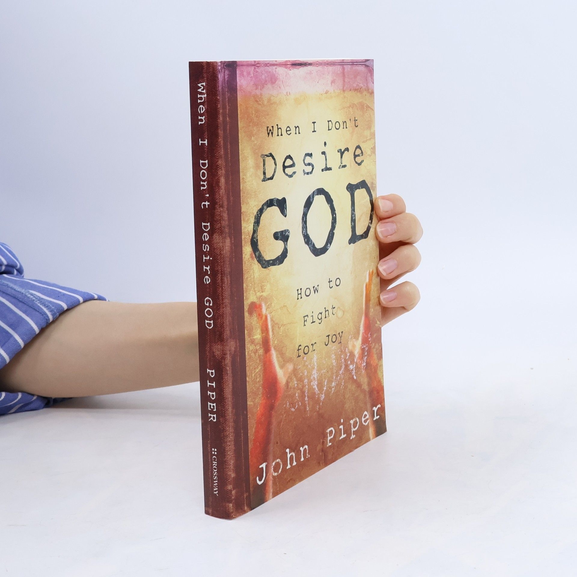 John Piper When I Don't Desire God