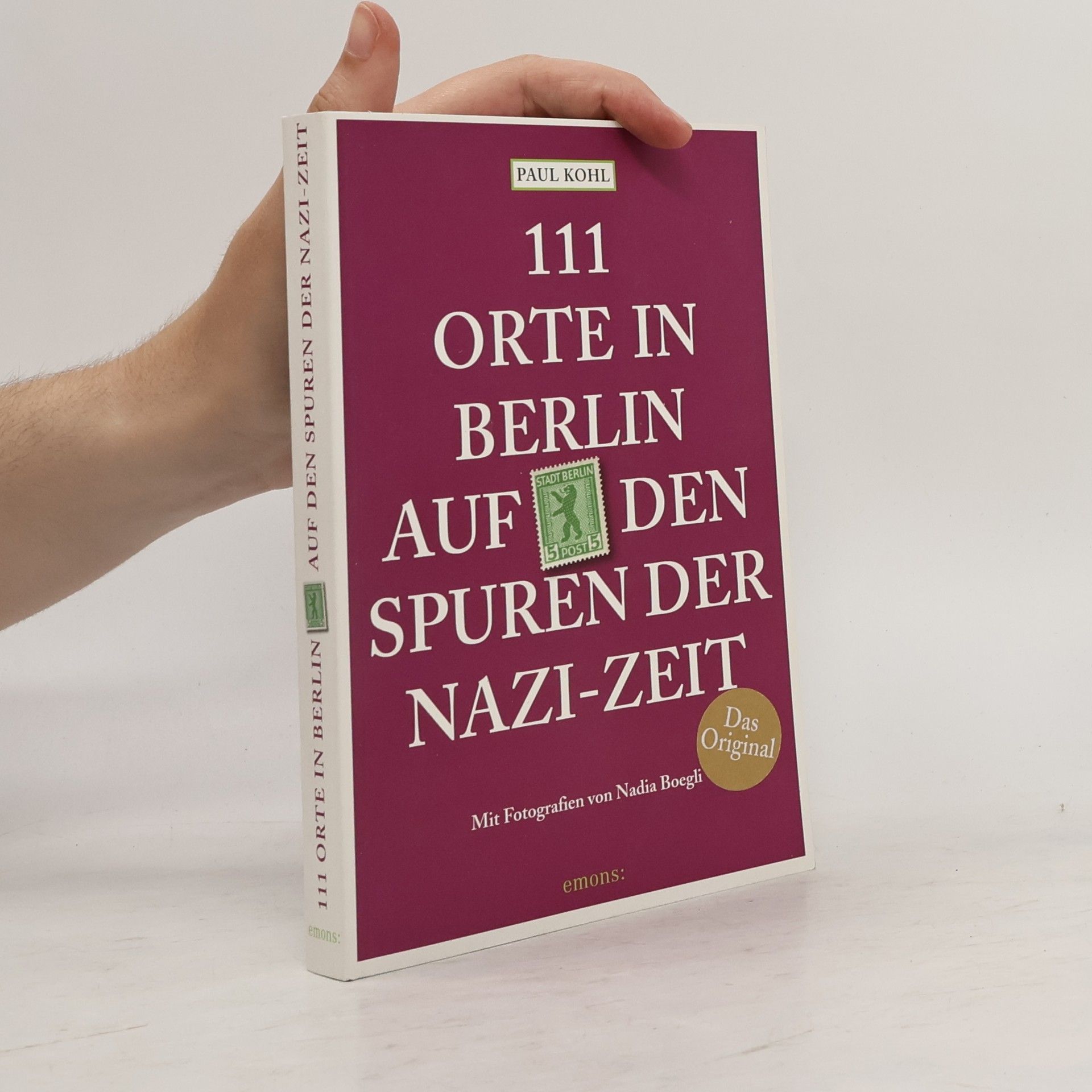 Paul Kohl 111 Orte in Berlin auf den Spuren der Nazi-Zeit