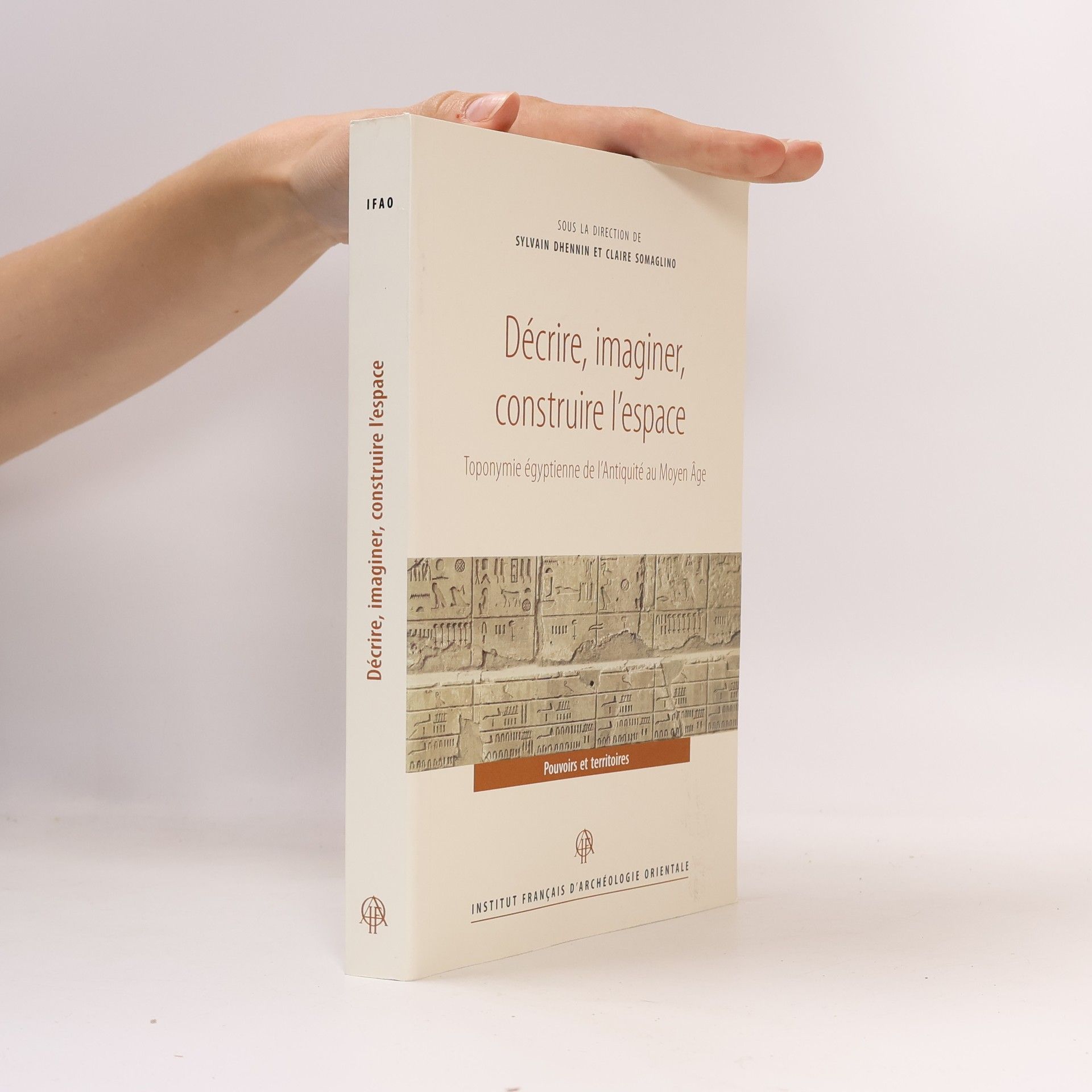 Sylvain Dhennin Recherches d'Archéologie, de Philologie et d'Histoire - 39: Décrire, imaginer, construire l'espace