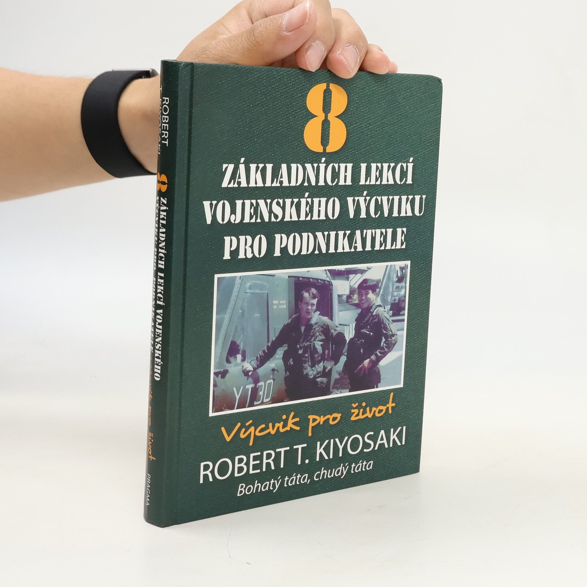 Robert Kiyosaki 8 základních lekcí vojenského výcviku pro podnikatele