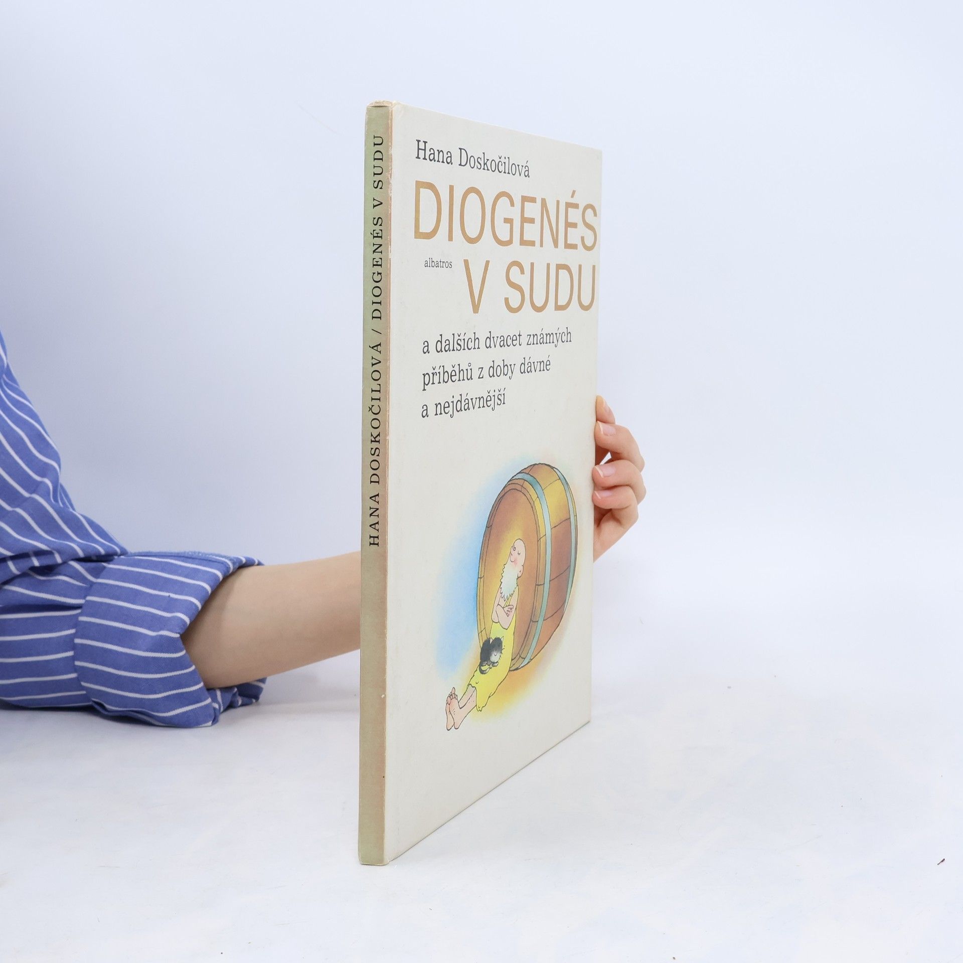 Hana Doskočilová Diogenés v sudu a dalších dvacet známých příběhů z doby dávné a nejdávnější
