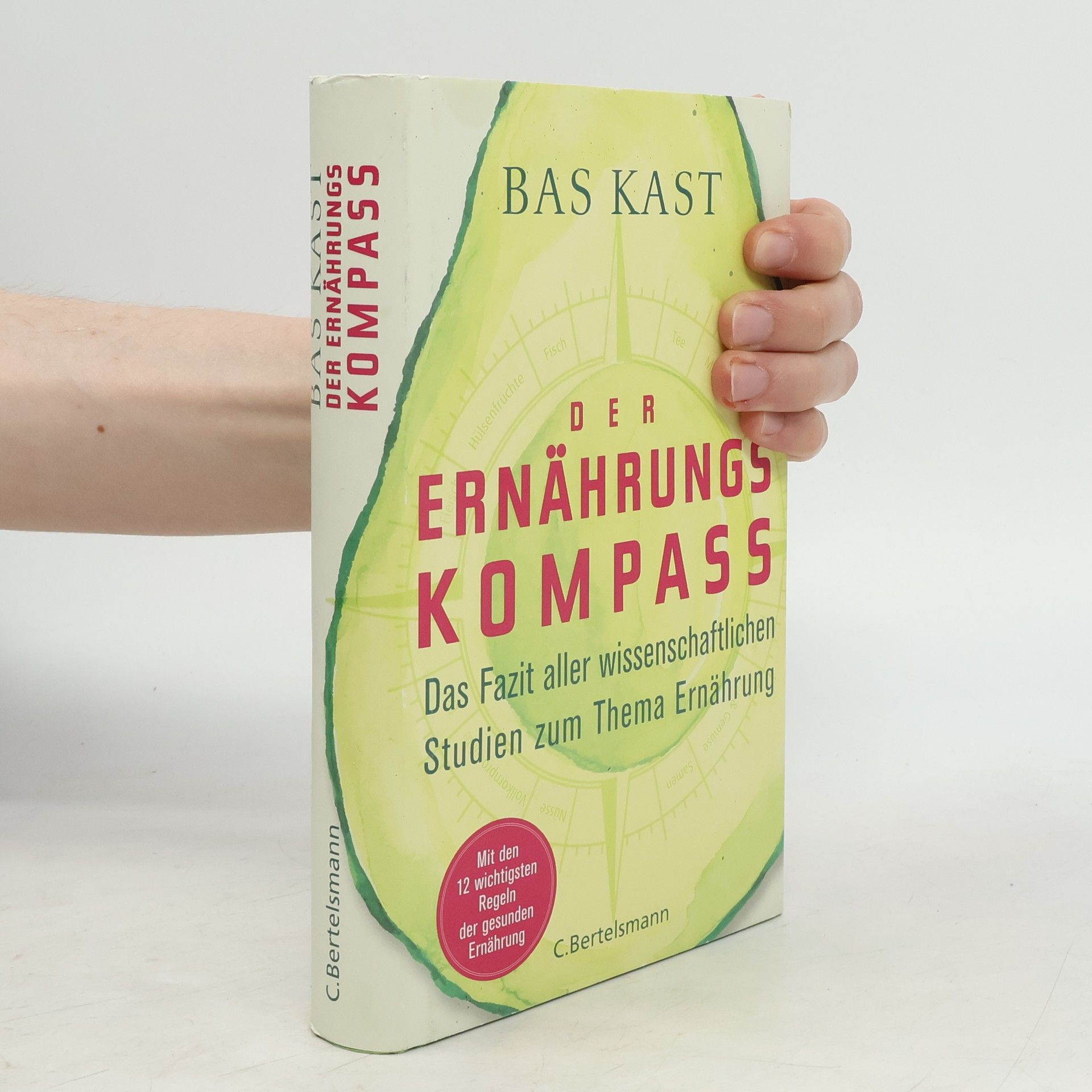 Bas Kast Der Ernährungskompass. Das Fazit aller wissenschaftlichen Studien zum Thema Ernährung