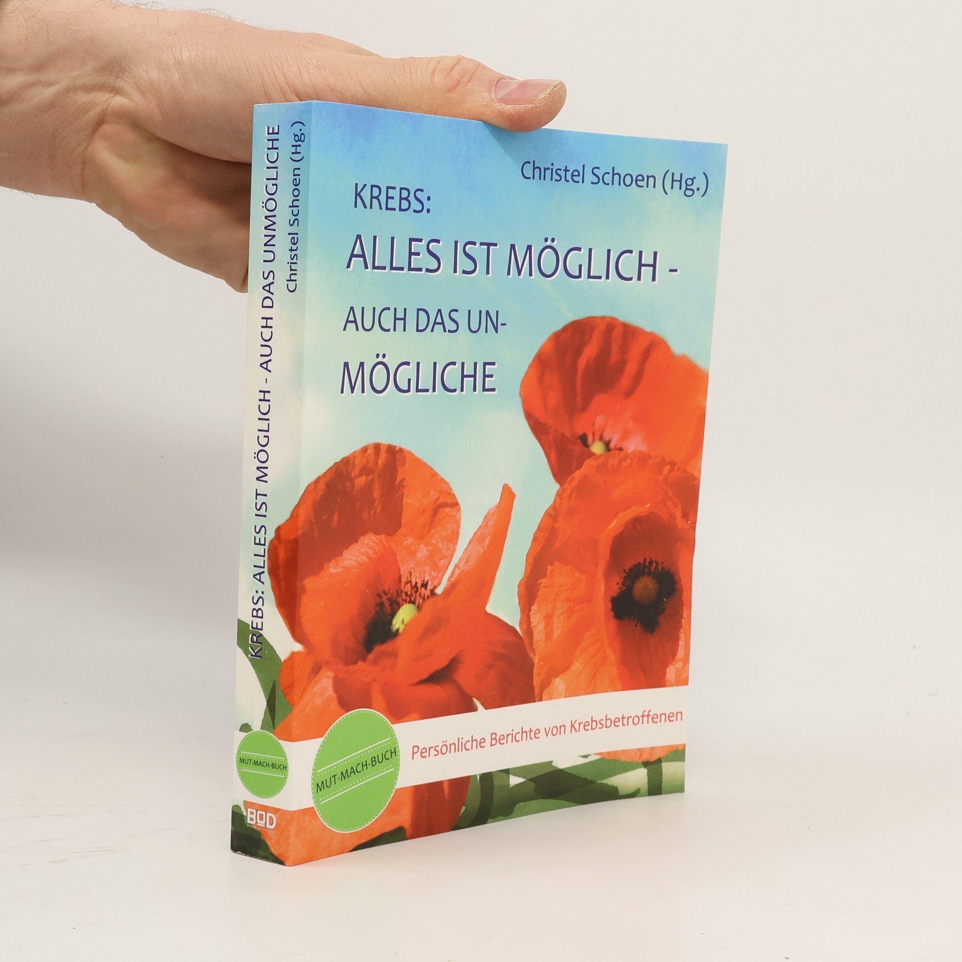 Christel Schoen Krebs: Alles ist möglich - auch das Unmögliche