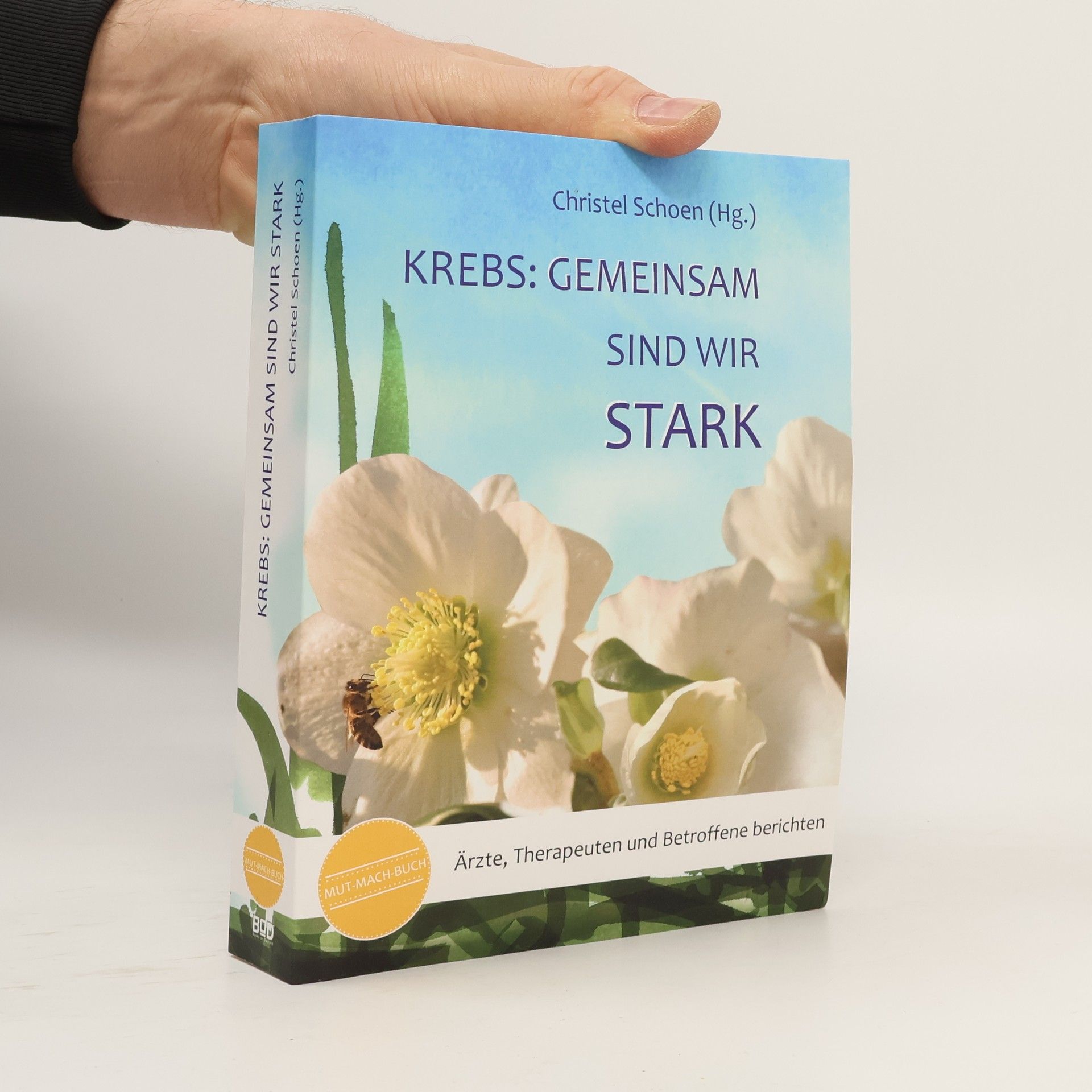 Christel Schoen Mut-Mach-Bücher bei Krebs: Krebs: Gemeinsam sind wir stark