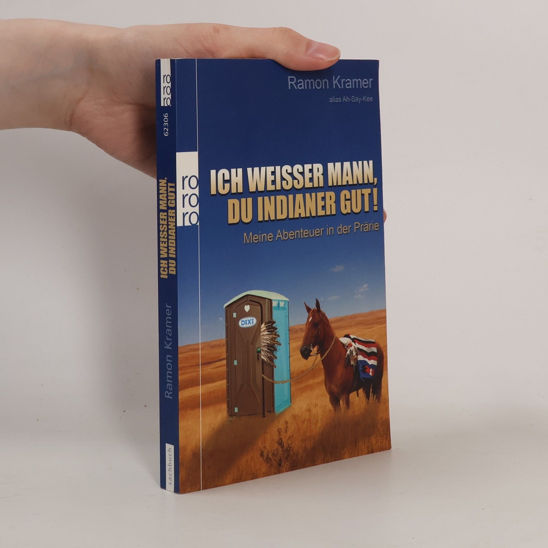 Ramon Kramer Ich weisser Mann, Du Indianer gut!