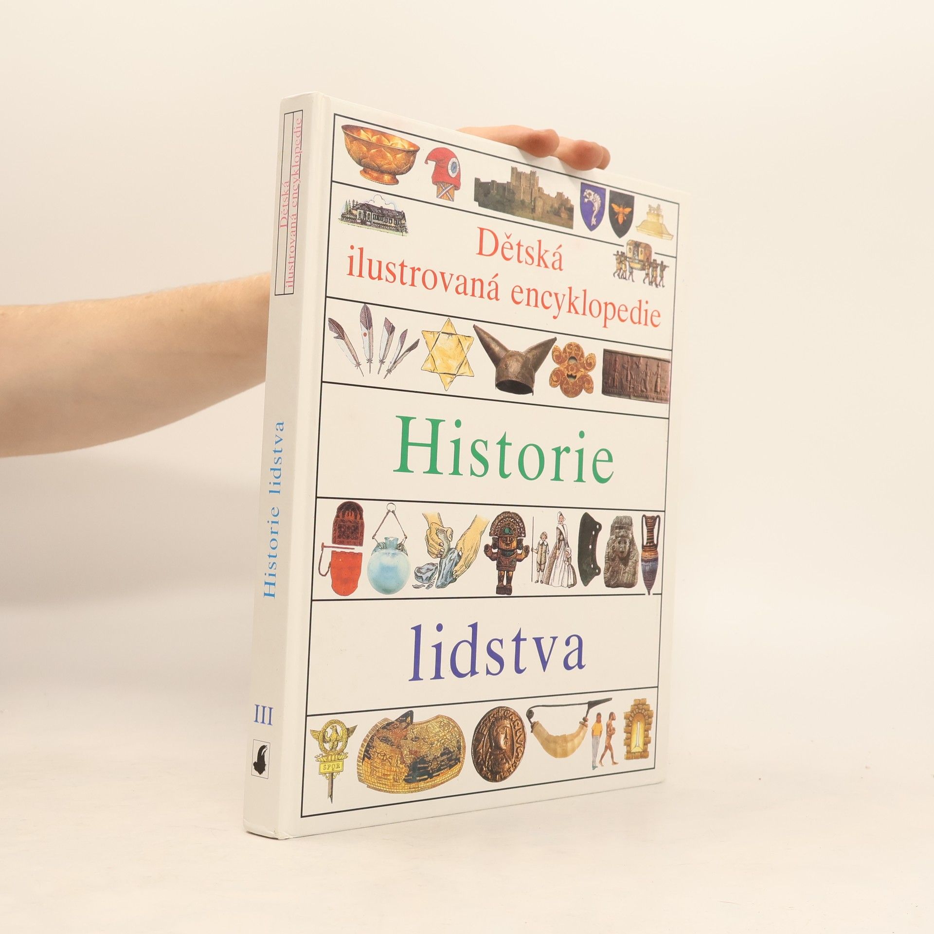 Kolektiv autorů Dětská ilustrovaná encyklopedie. III, Historie lidstva