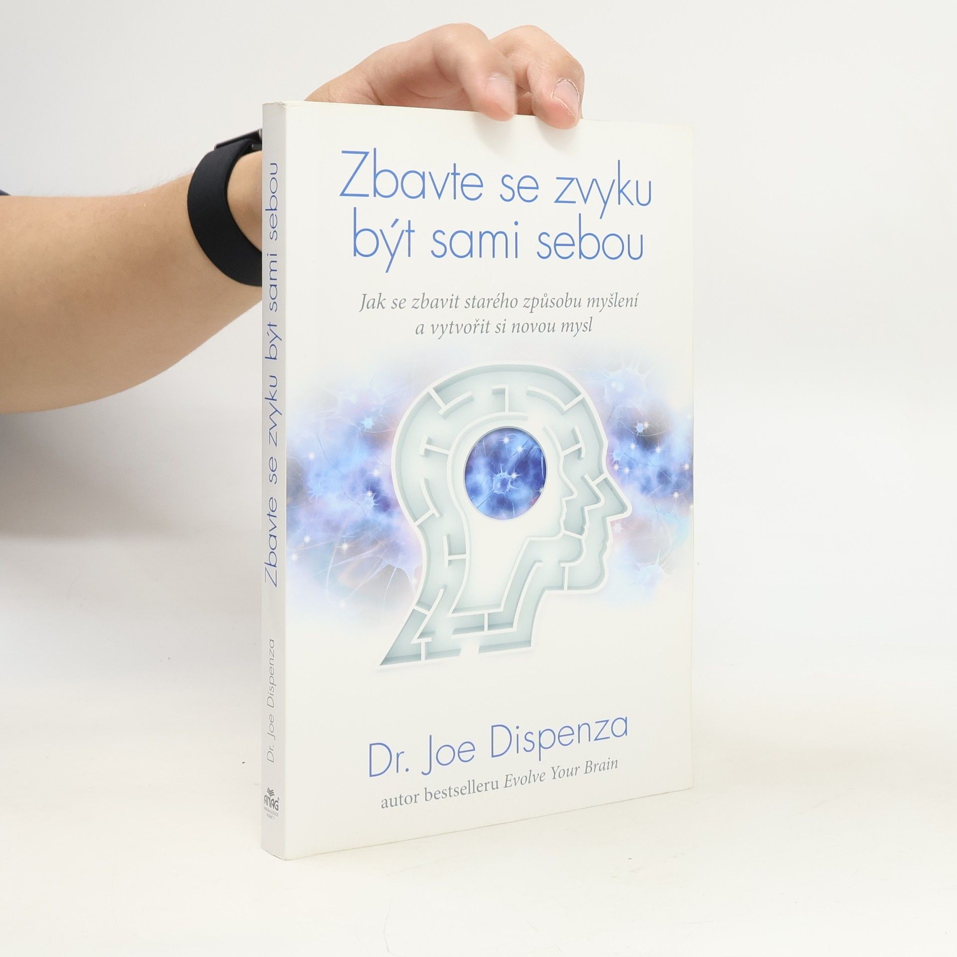 Joe Dispenza Zbavte se zvyku být sami sebou