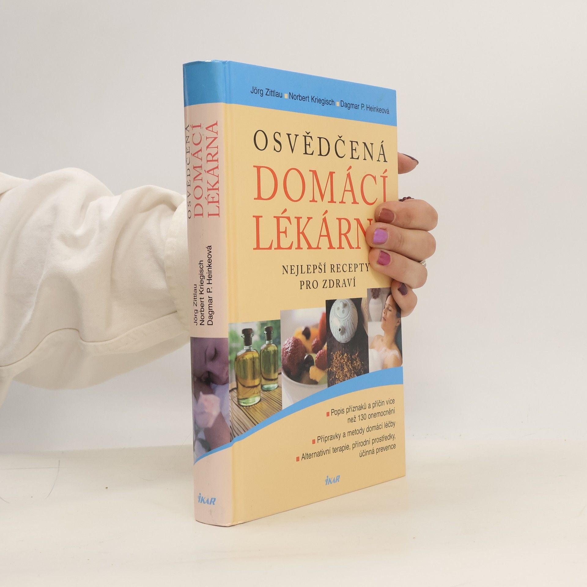 Jörg Zittlou Osvědčená domácí lékárna : nejlepší recepty pro zdraví
