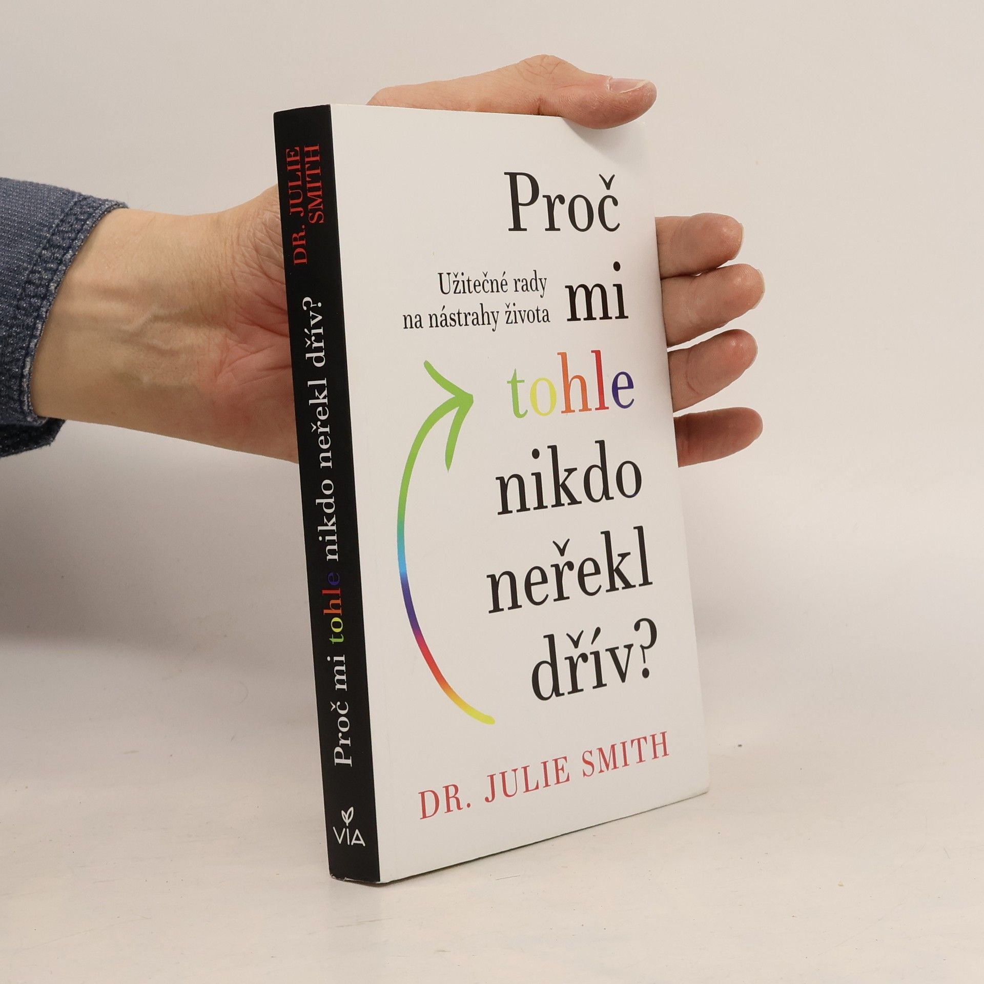 Julie Smith Proč mi tohle nikdo neřekl dřív?