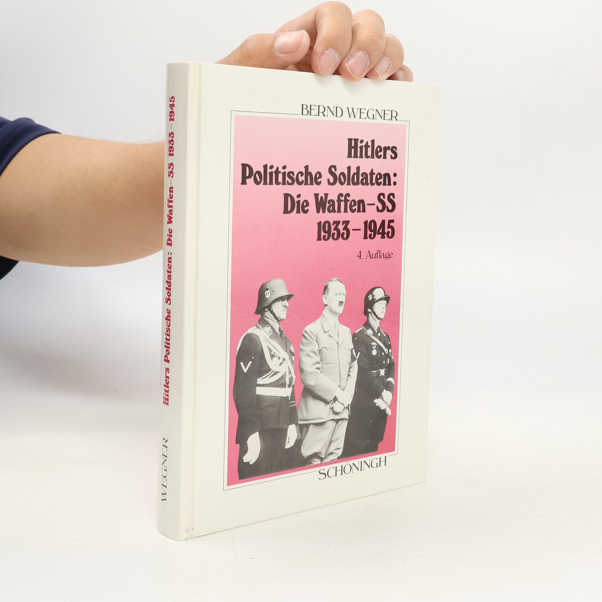 Hitlers politische Soldaten: die Waffen-SS 1933 - 1945