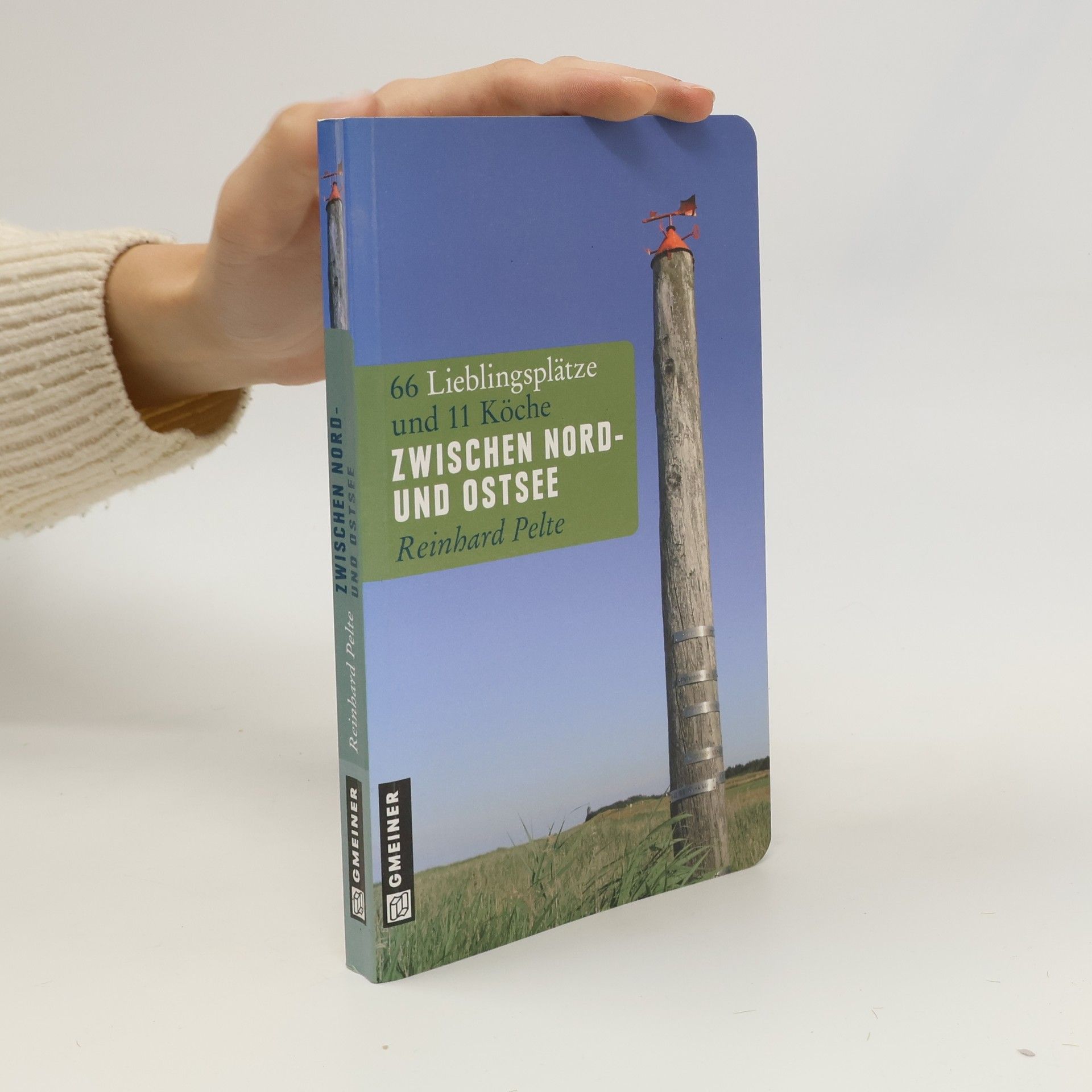 Reinhard Pelte Lieblingsplätze im GMEINER-Verlag: Zwischen Nord- und Ostsee