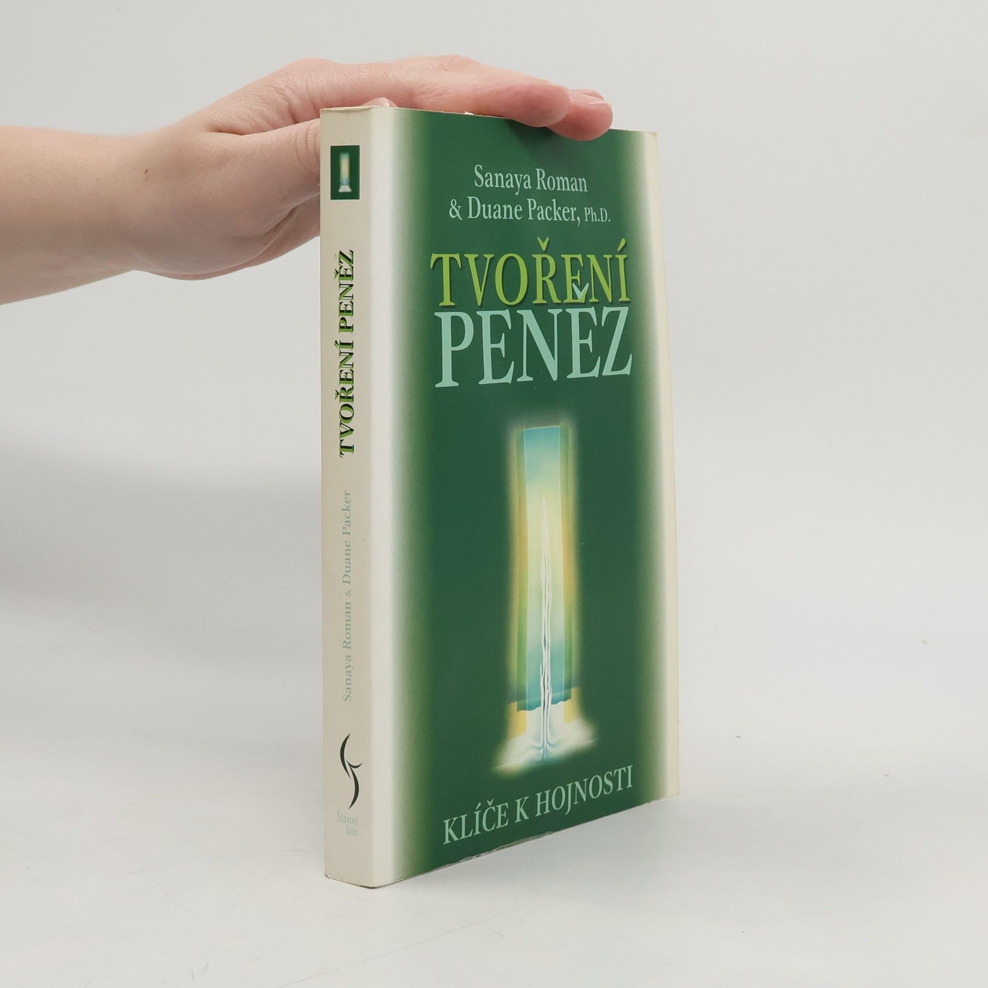Sanaya Roman Tvoření peněz. Klíče k hojnosti
