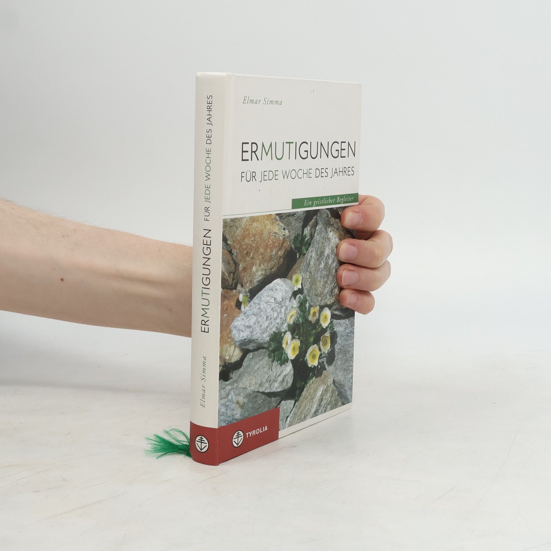 Elmar Simma Ermutigungen für jede Woche des Jahres