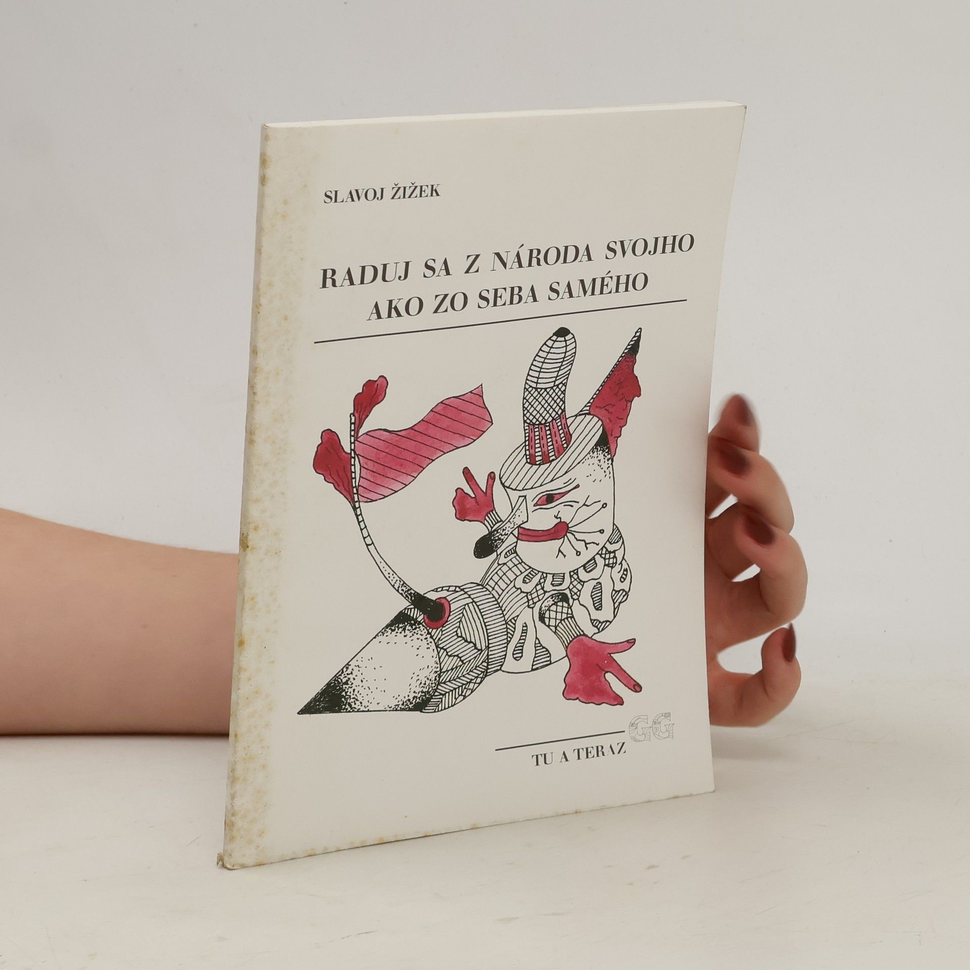 Slavoj Žižek Raduj sa z národa svojho ako zo seba samého